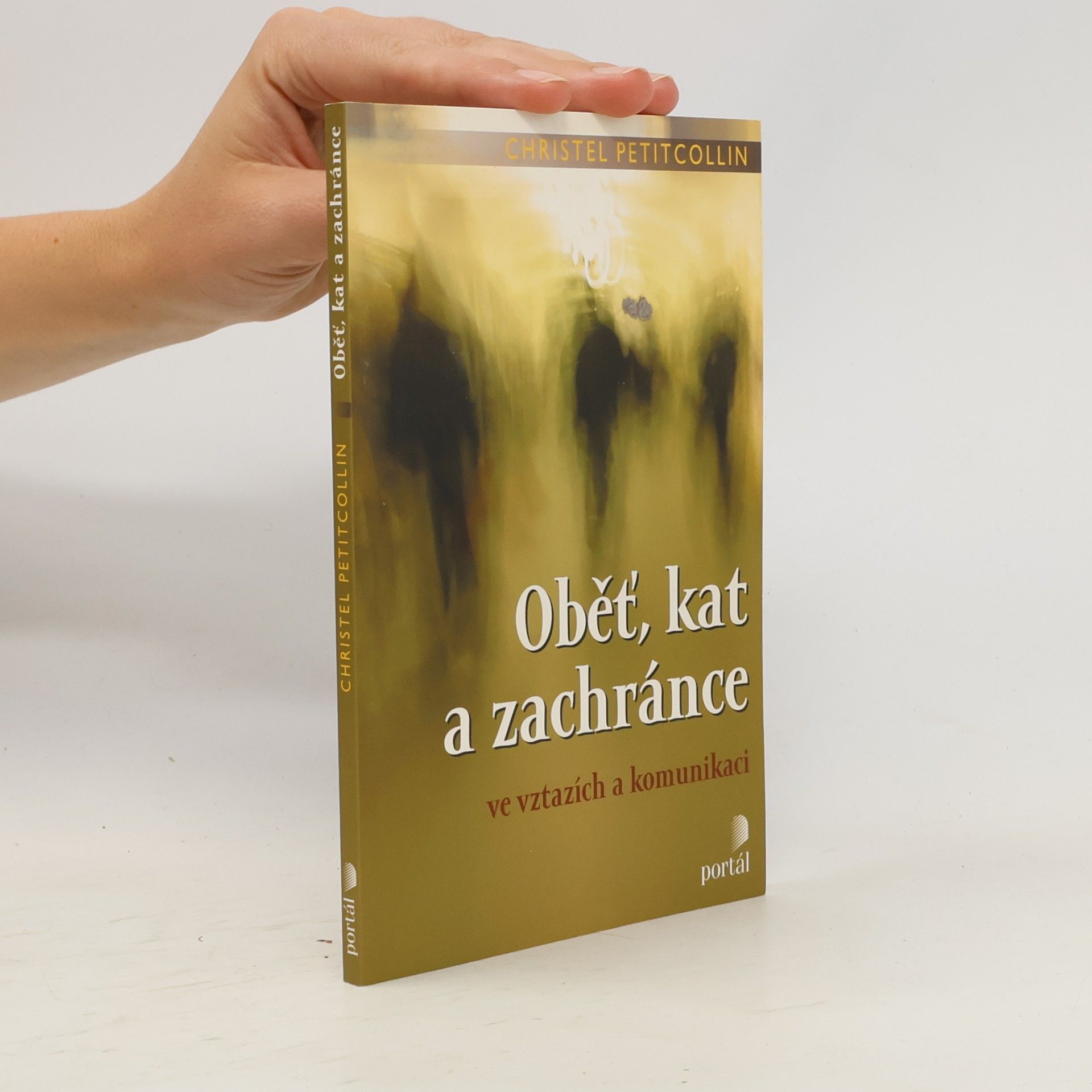 Christel Petitcollin Oběť, kat a zachránce ve vztazích a komunikaci