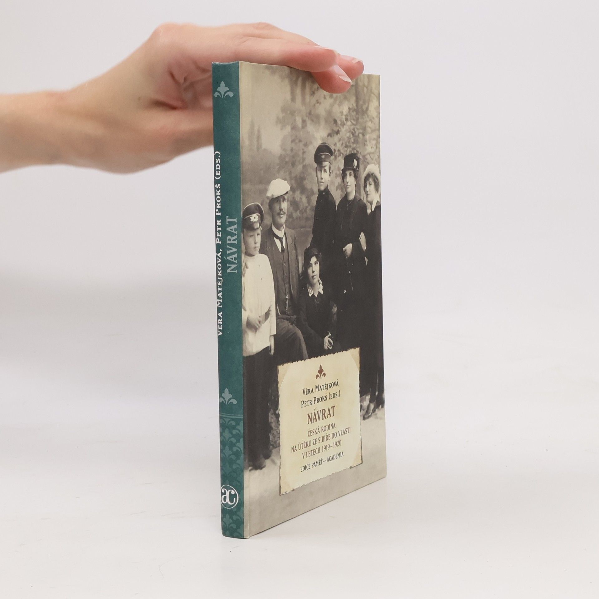 Věra Matějková Návrat. Česká rodina na útěku ze Sibiře do vlasti v letech 1919-1920