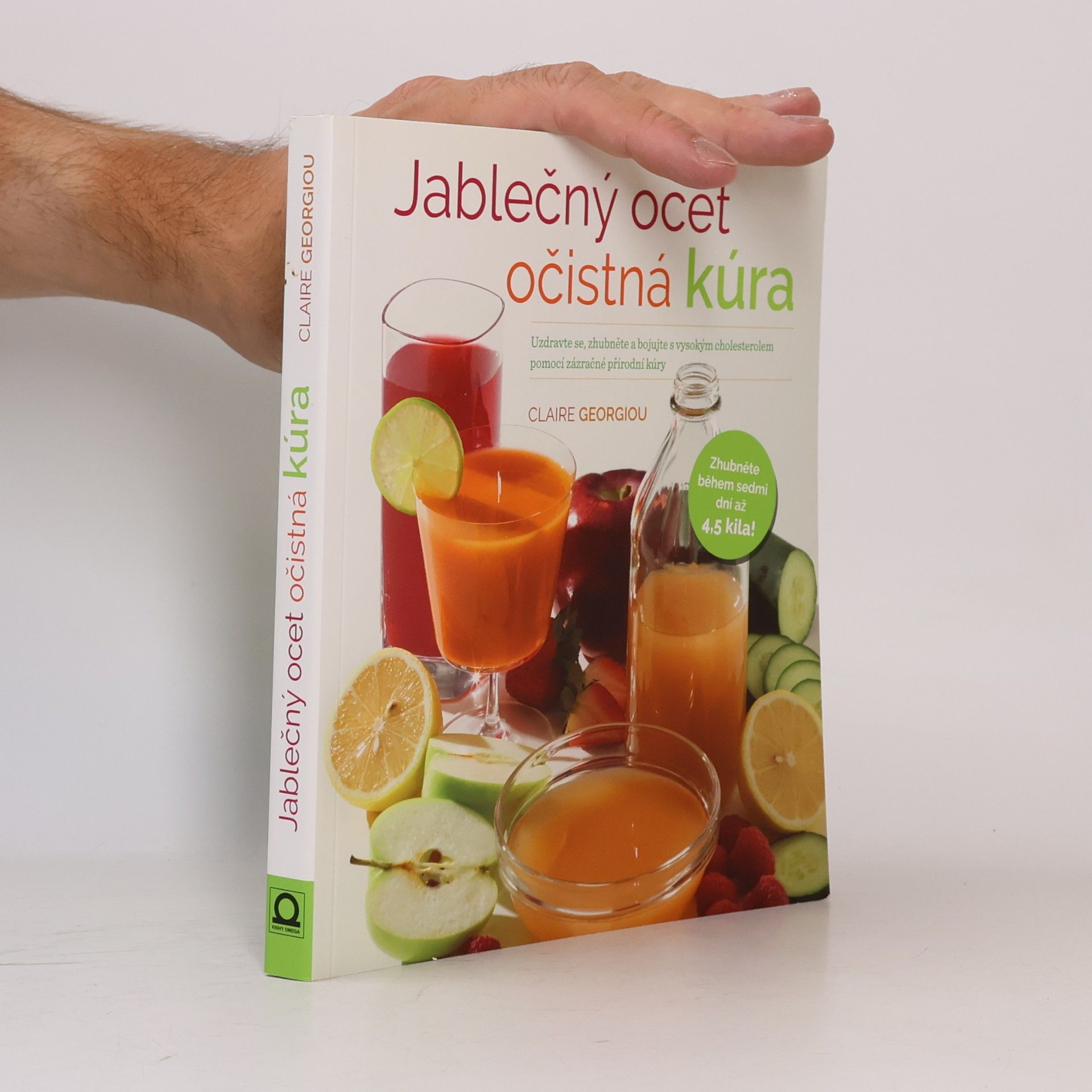 Claire Georgiou Jablečný ocet - očistná kúra. Uzdravte se, zhubněte a bojujte s vysokým cholesterolem pomocí zázračné přírodní kúry