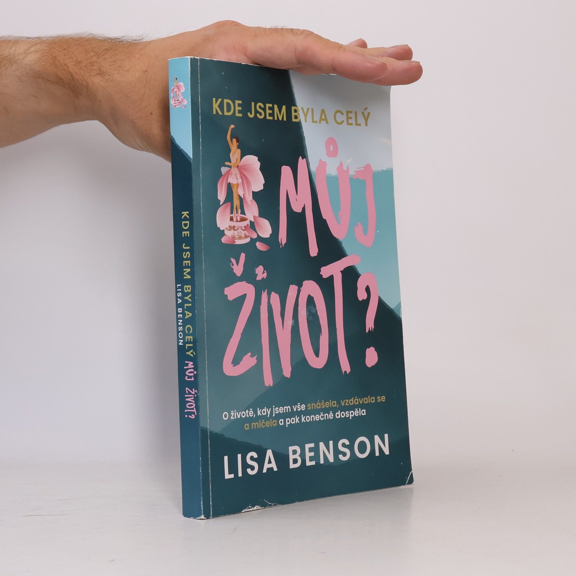 Lisa Benson Kde jsem byla celý můj život?