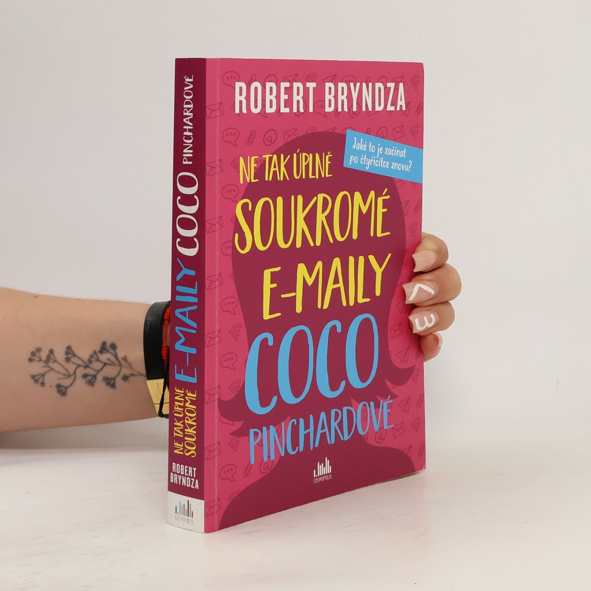 Robert Bryndza Ne tak úplně soukromé e-maily Coco Pinchardové. Jaké to je začínat po čtyřicítce znovu?