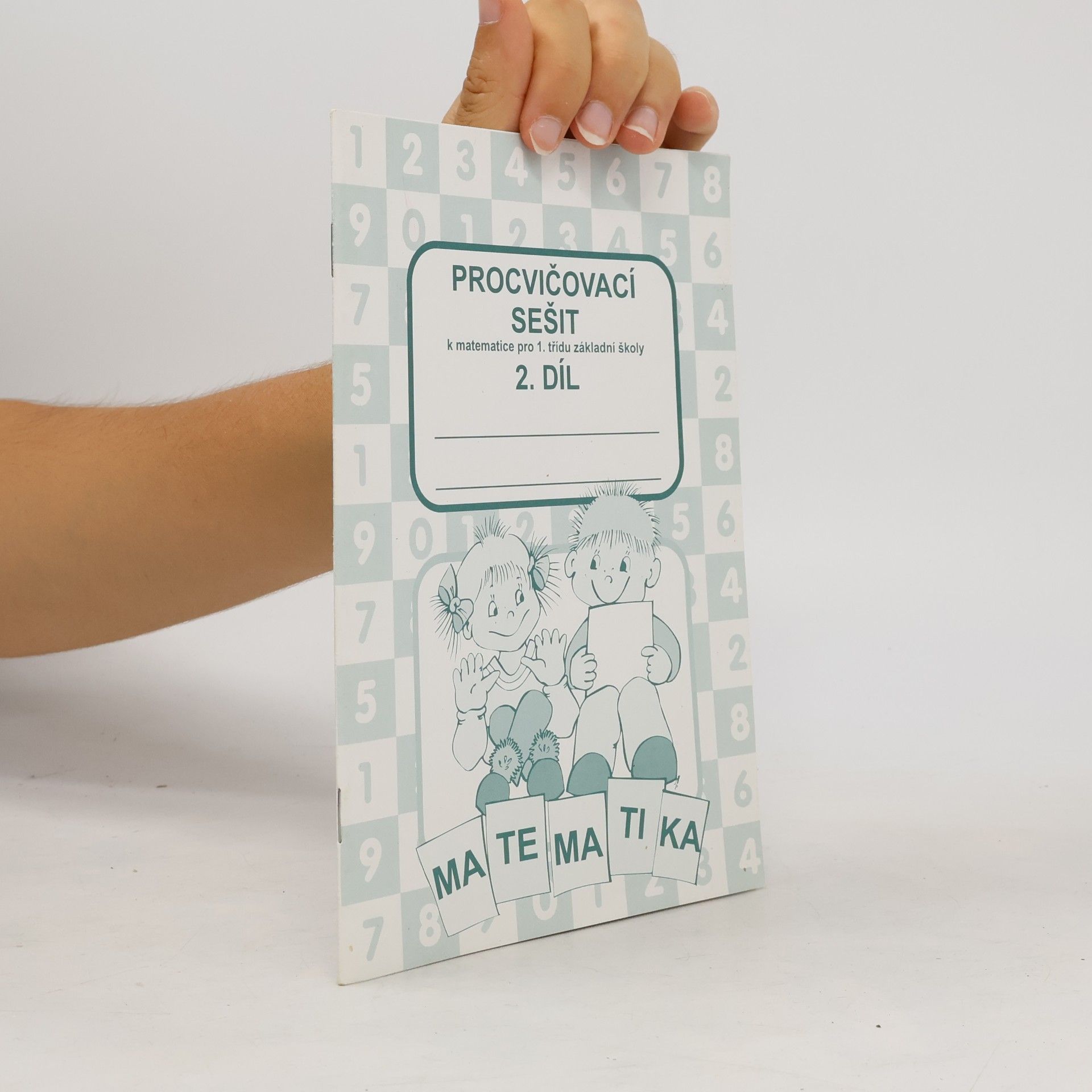 Autorenkollektiv Procvičovací sešit z matematiky pro 1. ročník základní školy. 2. díl