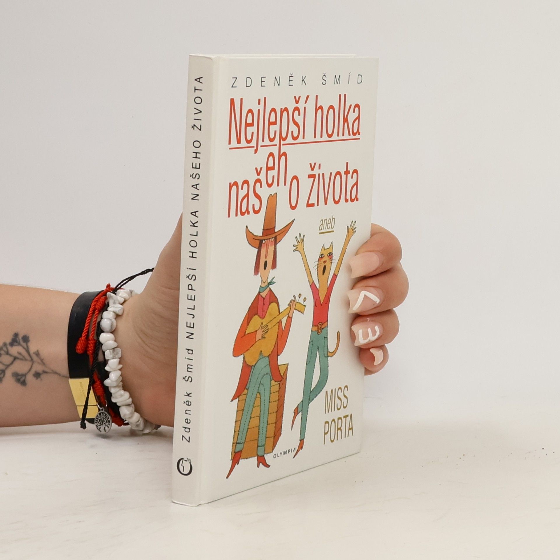 Zdeněk Šmíd Nejlepší holka našeho života aneb Miss Porta