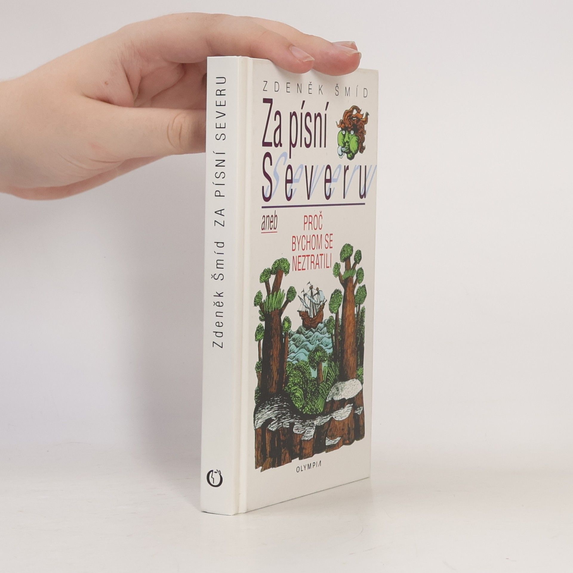 Zdeněk Šmíd Za písní Severu, aneb, Proč bychom se neztratili