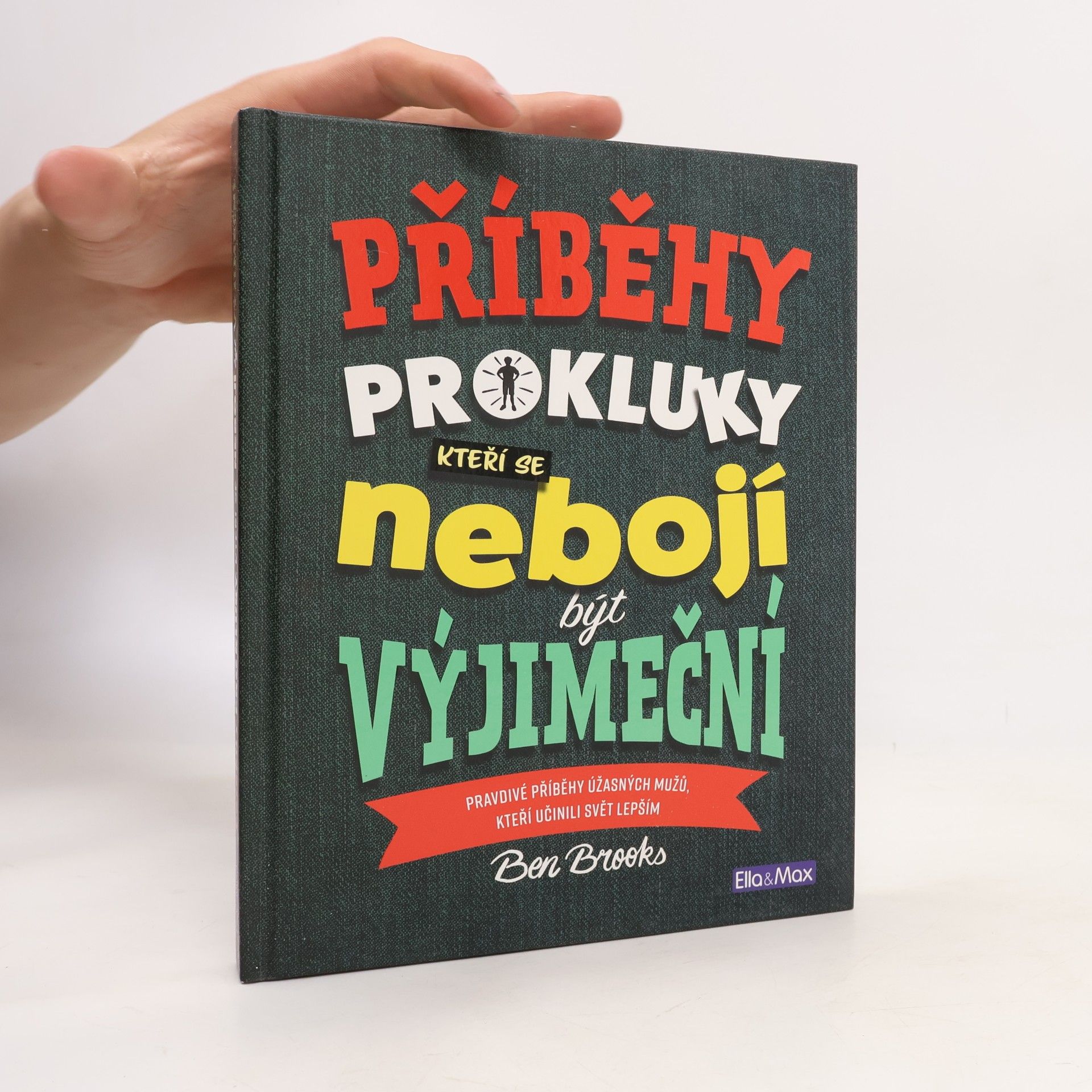 Ben Brooks Příběhy pro kluky, kteří se nebojí být výjimeční