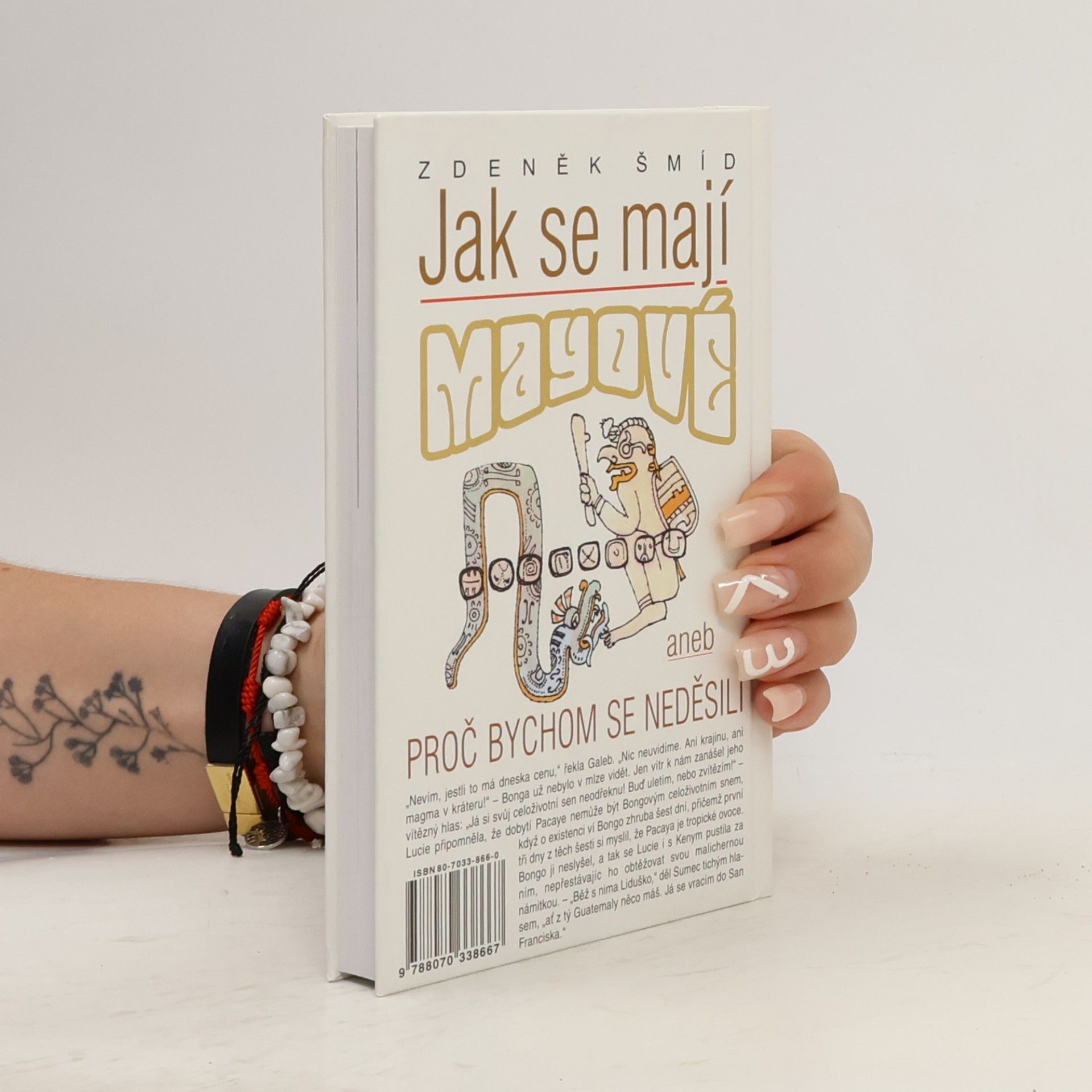 Zdeněk Šmíd Jak se mají Mayové, aneb, Proč bychom se neděsili