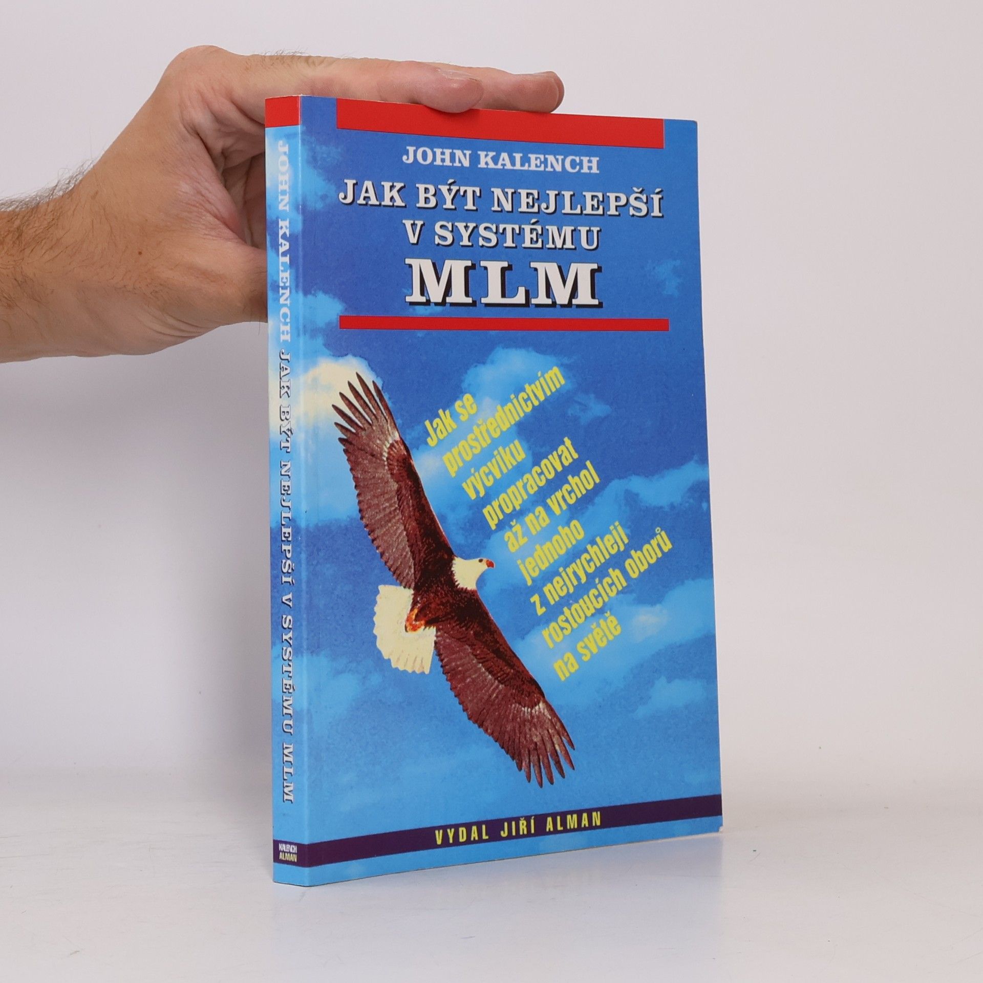 John Kalench Jak být nejlepší v systému MLM