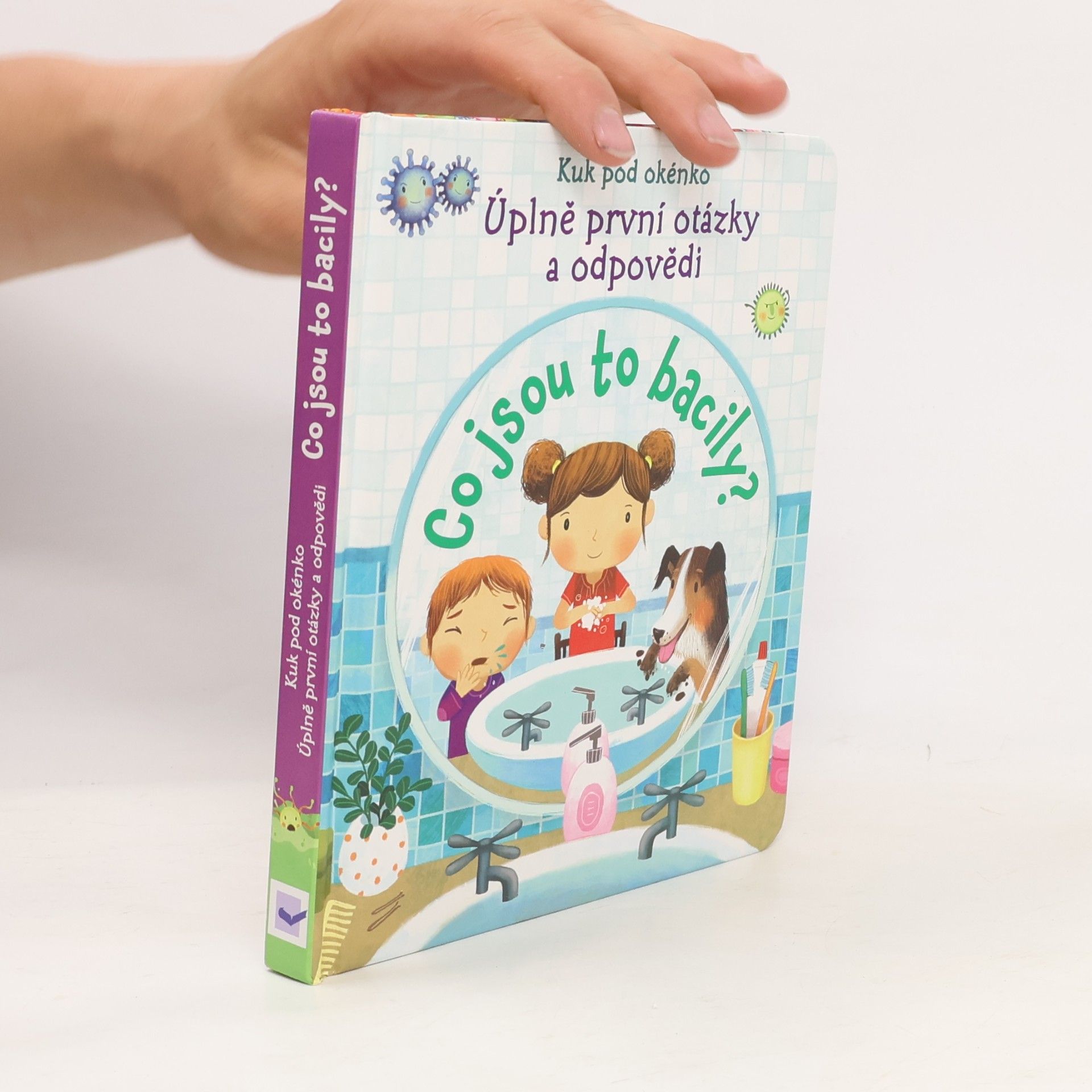 Katie Daynes Co jsou to bacily? Úplně první otázky a odpovědi