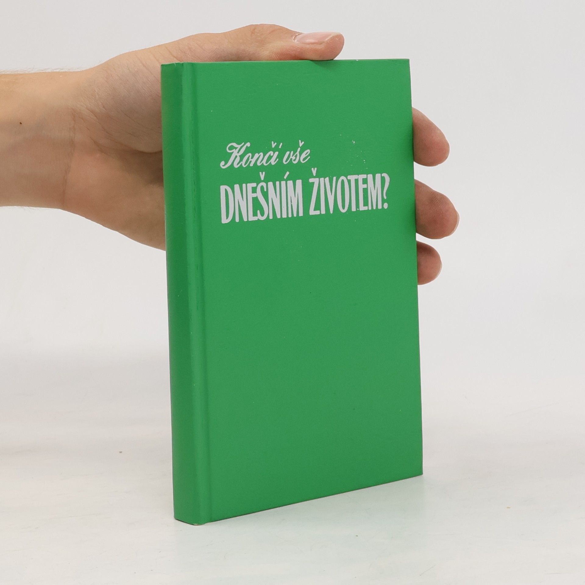 kolektiv Končí vše dnešním životem?