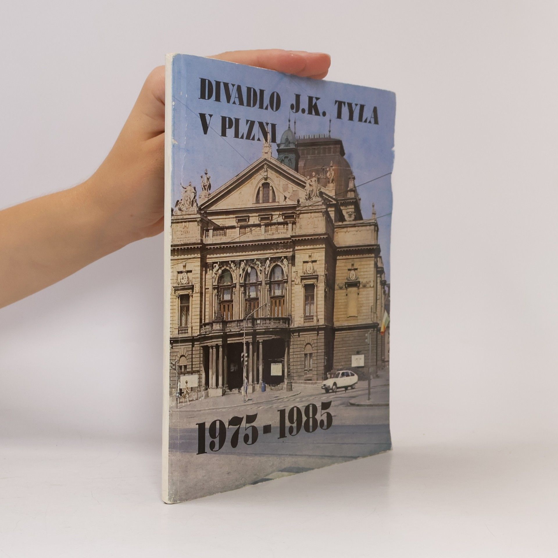 Kolektív autorov Divadlo J.K. Tyla v Plzni. 1975-1985