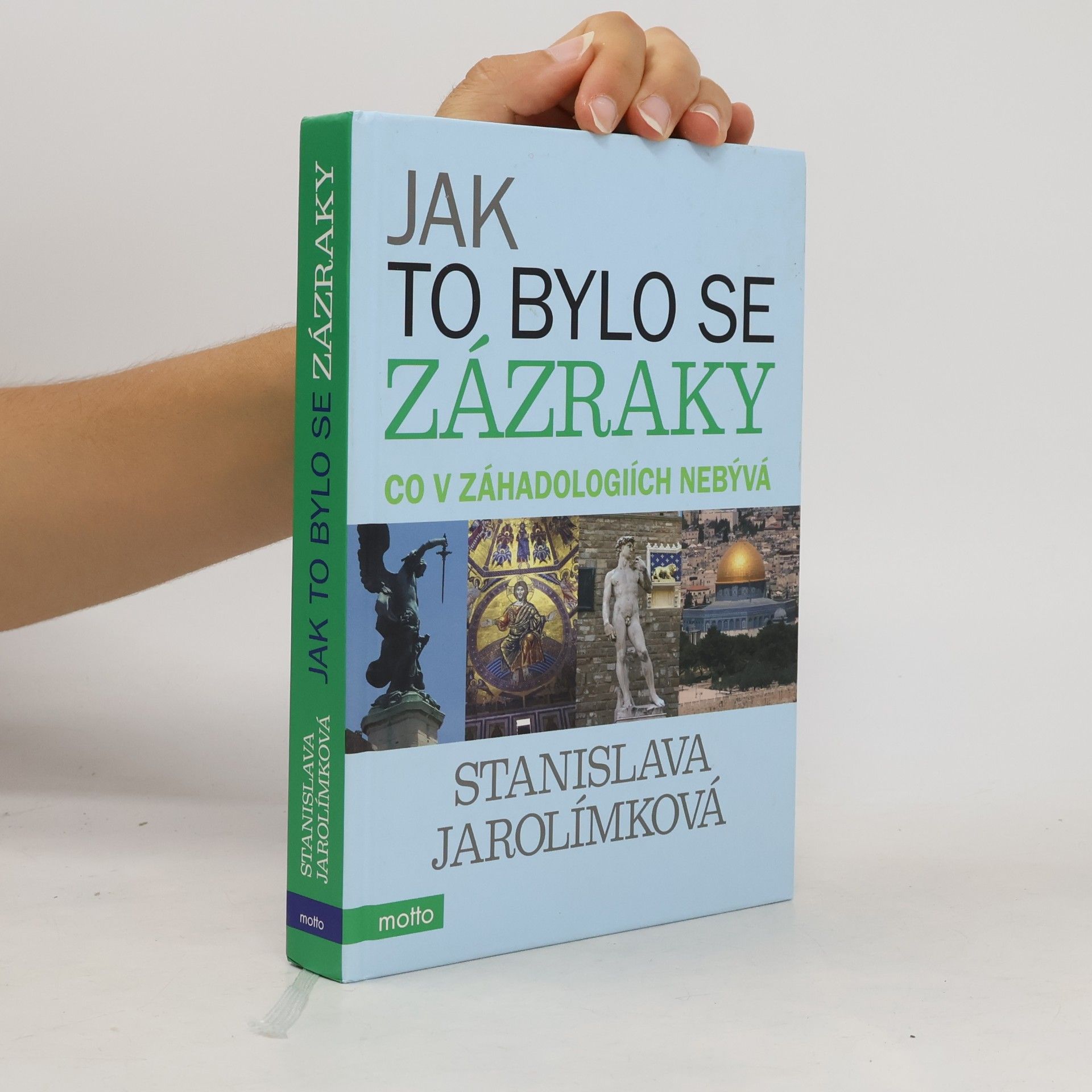Stanislava Jarolímková Jak to bylo se zázraky aneb co v záhadologiích nebývá