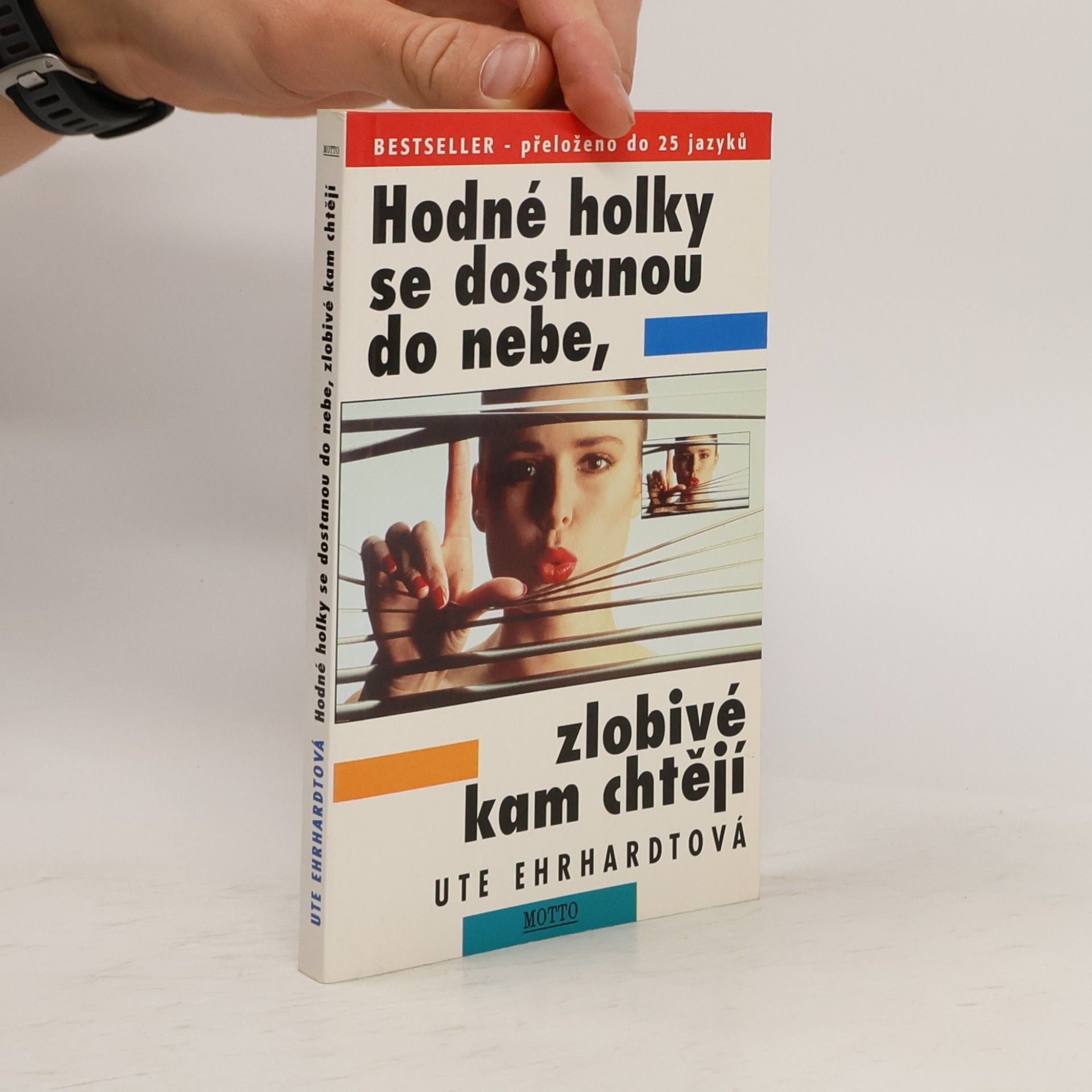 Ute Ehrhardt Hodné holky se dostanou do nebe, zlobivé kam chtějí
