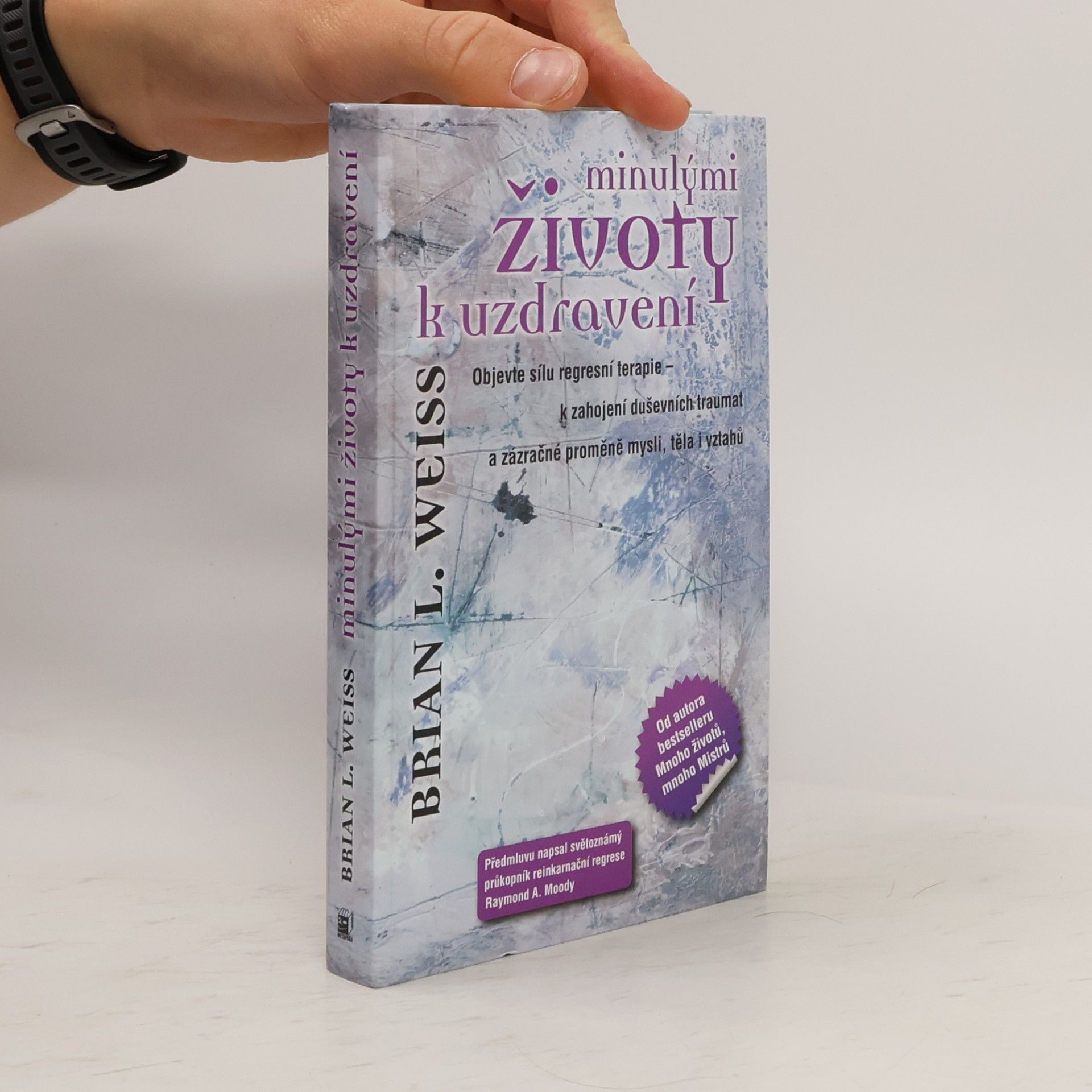 Brian Weiss Minulými životy k uzdravení