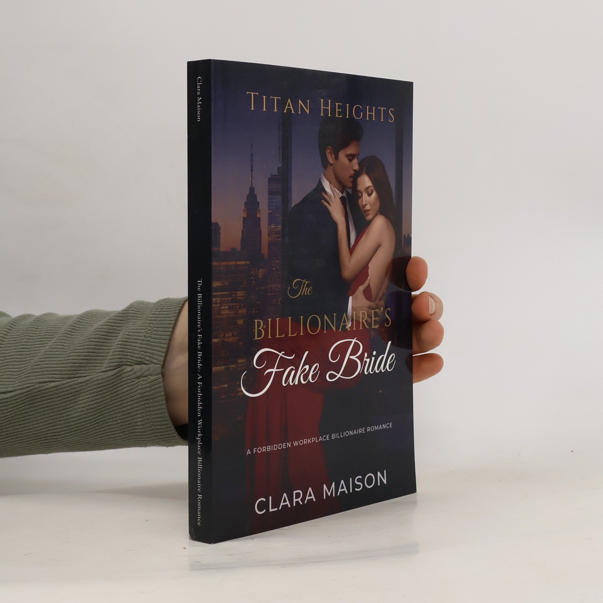 Maison, Clara The Billionaire's Fake Bride: A Forbidden Workplace Billionaire Romance (Titan Heights, Band 3)