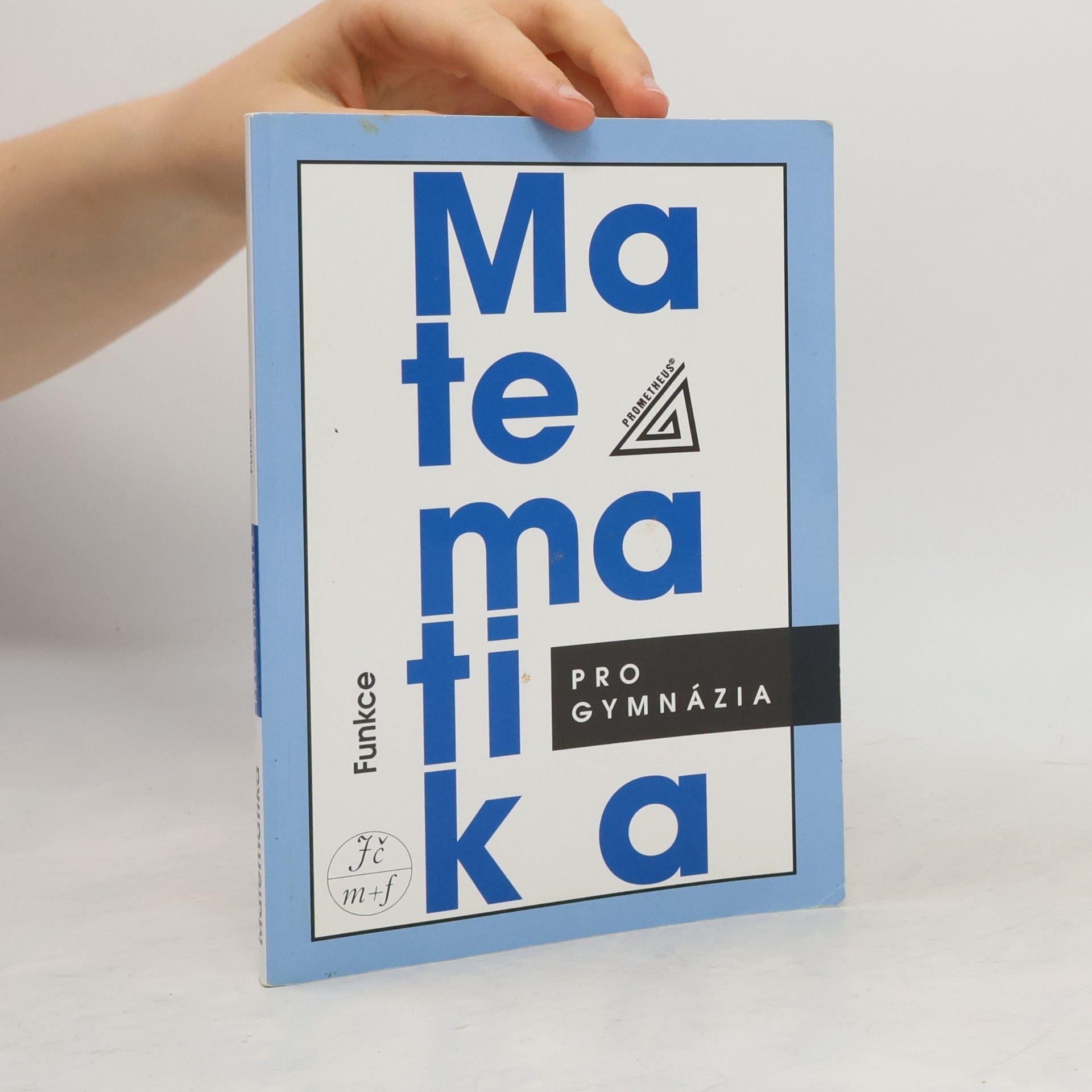 Oldřich Odvárko Matematika pro gymnázia: Funkce