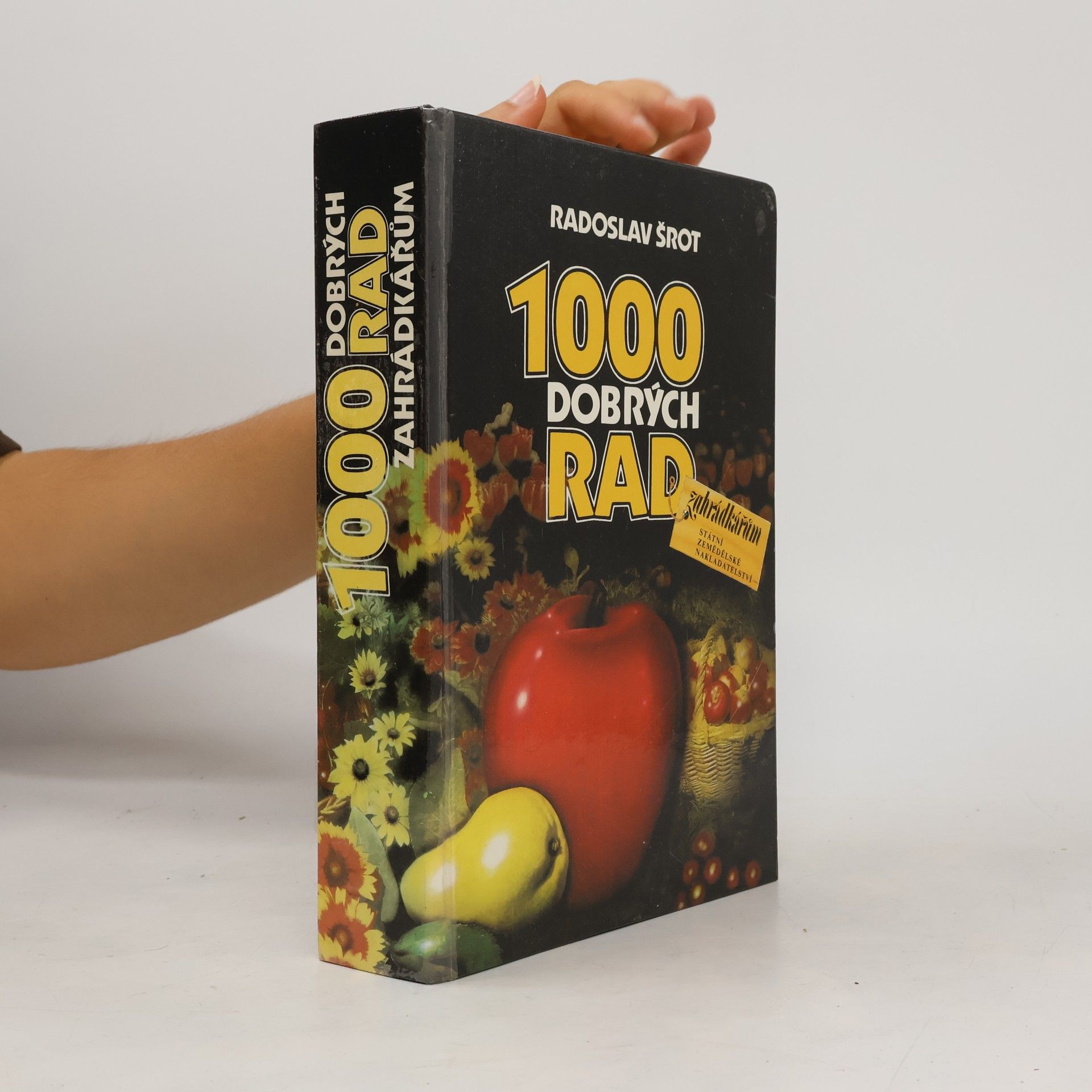 Radoslav Šrot 1000 dobrých rad zahrádkářům