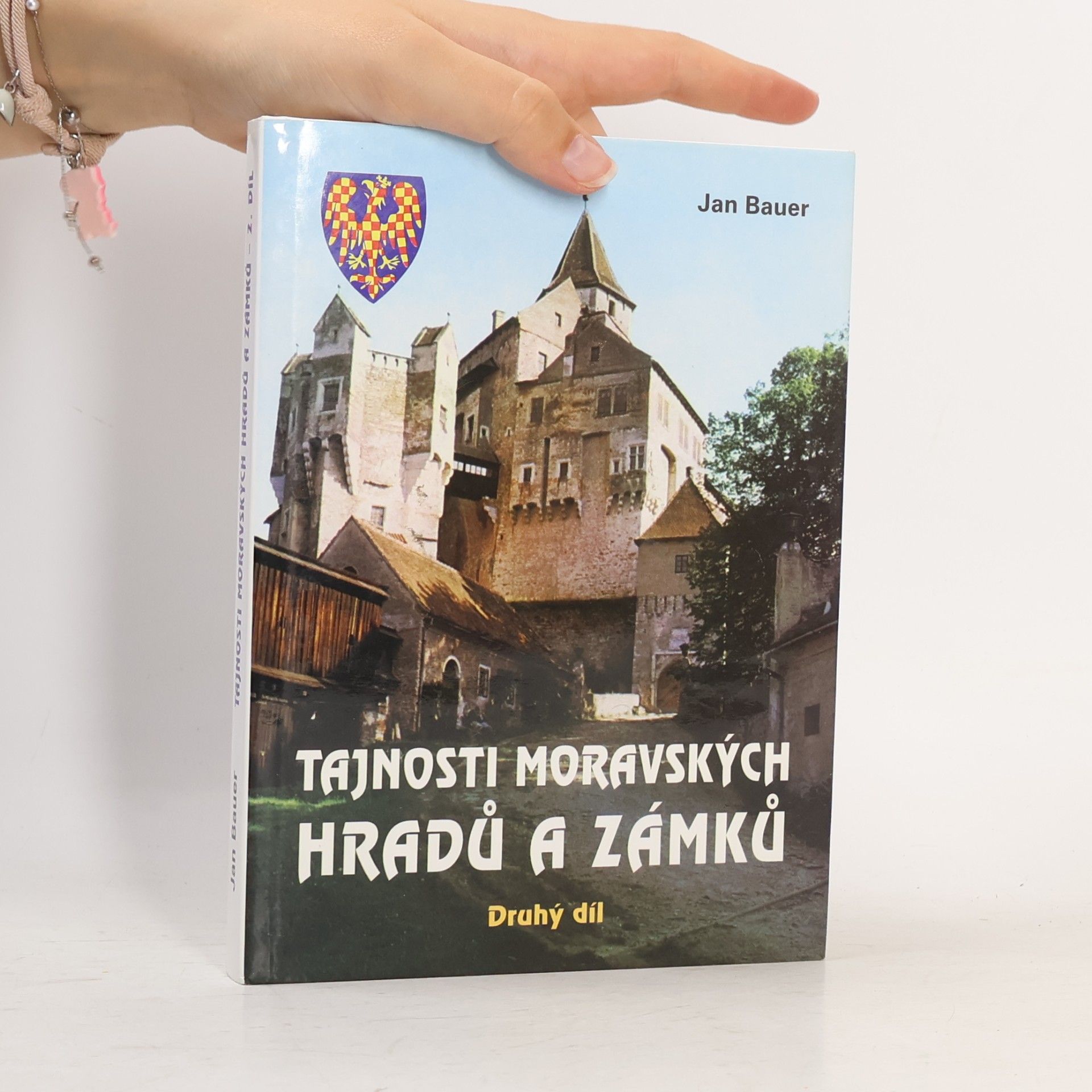 Jan Bauer Tajnosti moravských hradů a zámků – Druhý díl