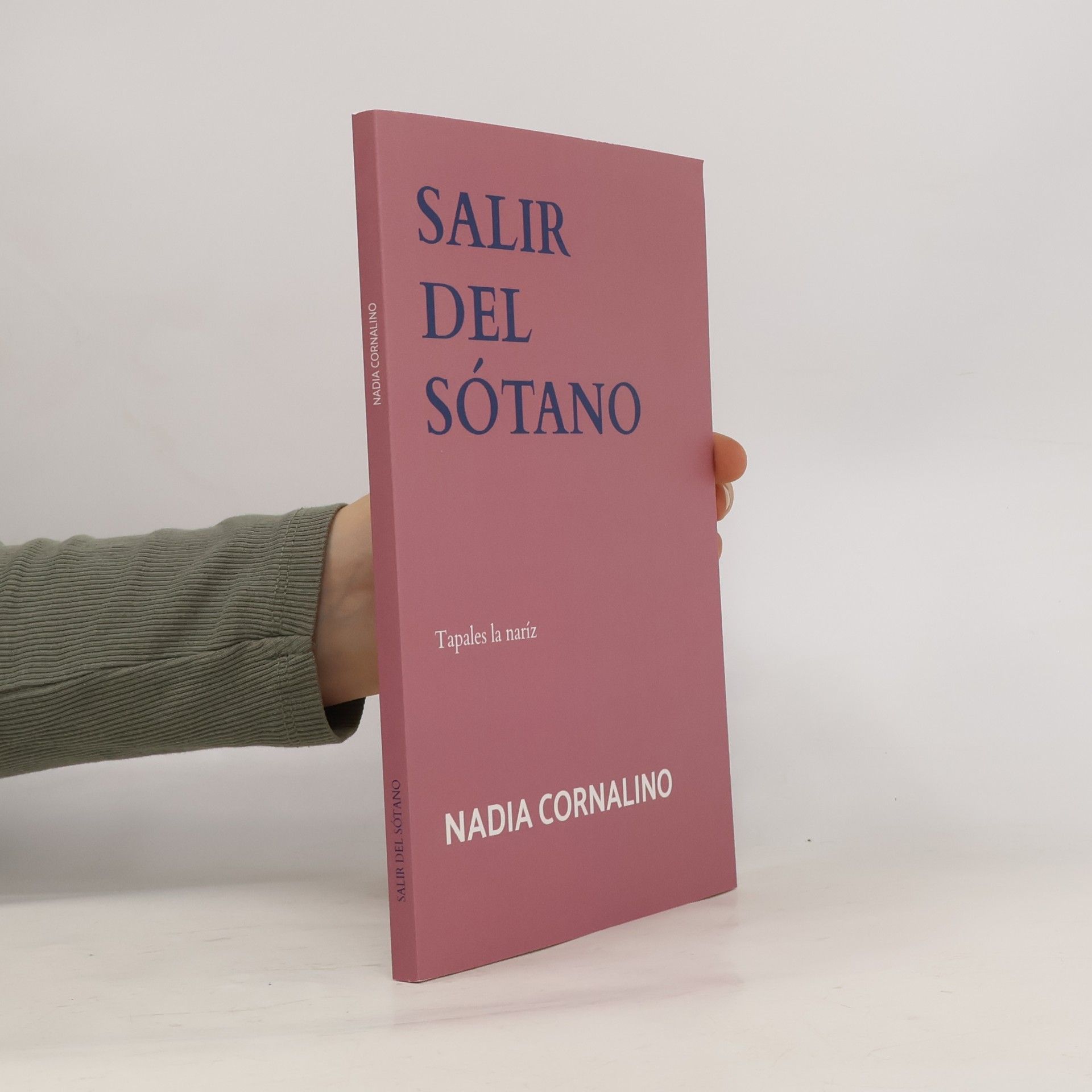 Cornalino, Nadia Salir del sótano: Tapales la naríz