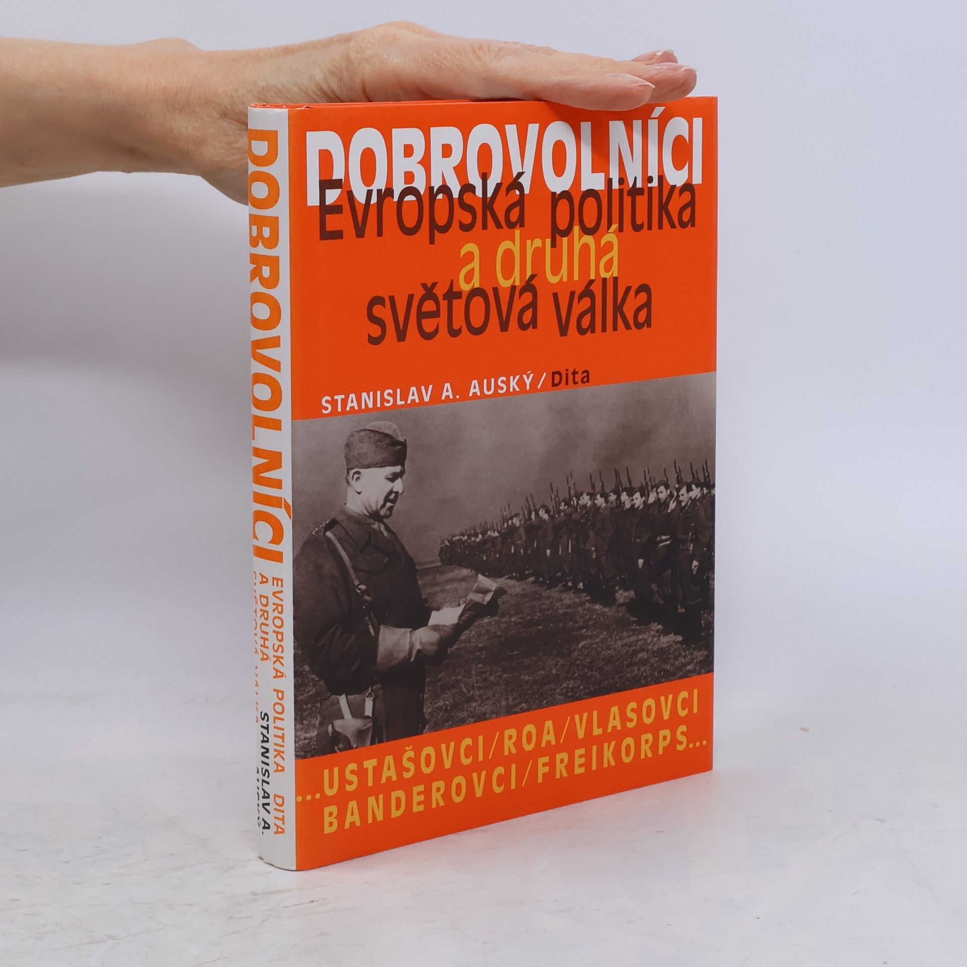 Stanislav Auský Dobrovolníci. Evropská politika a druhá světová válka