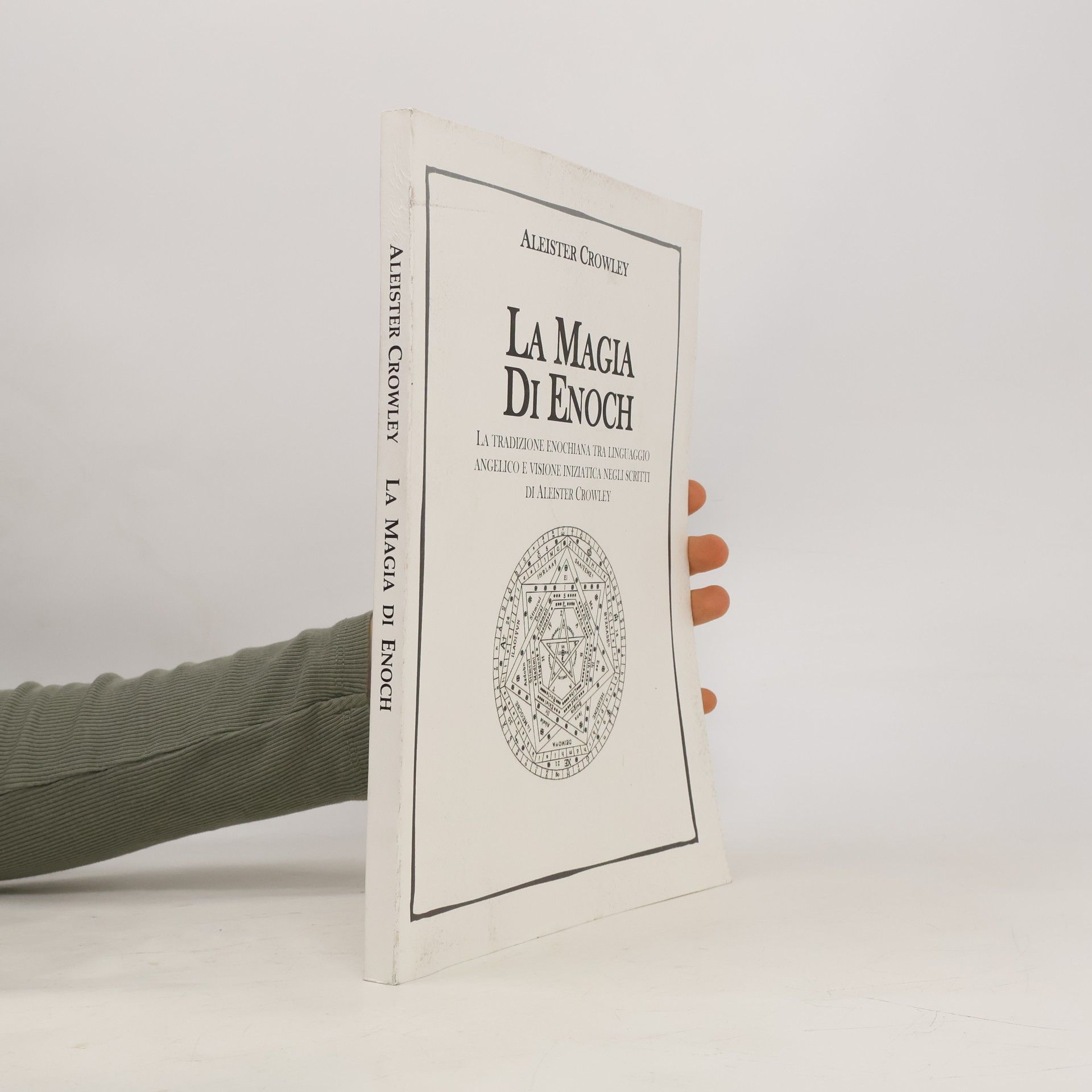 La magia Enoch. La tradizione enochiana tra linguaggio angelico e visione iniziatica negli scritti di Aleister Crowley