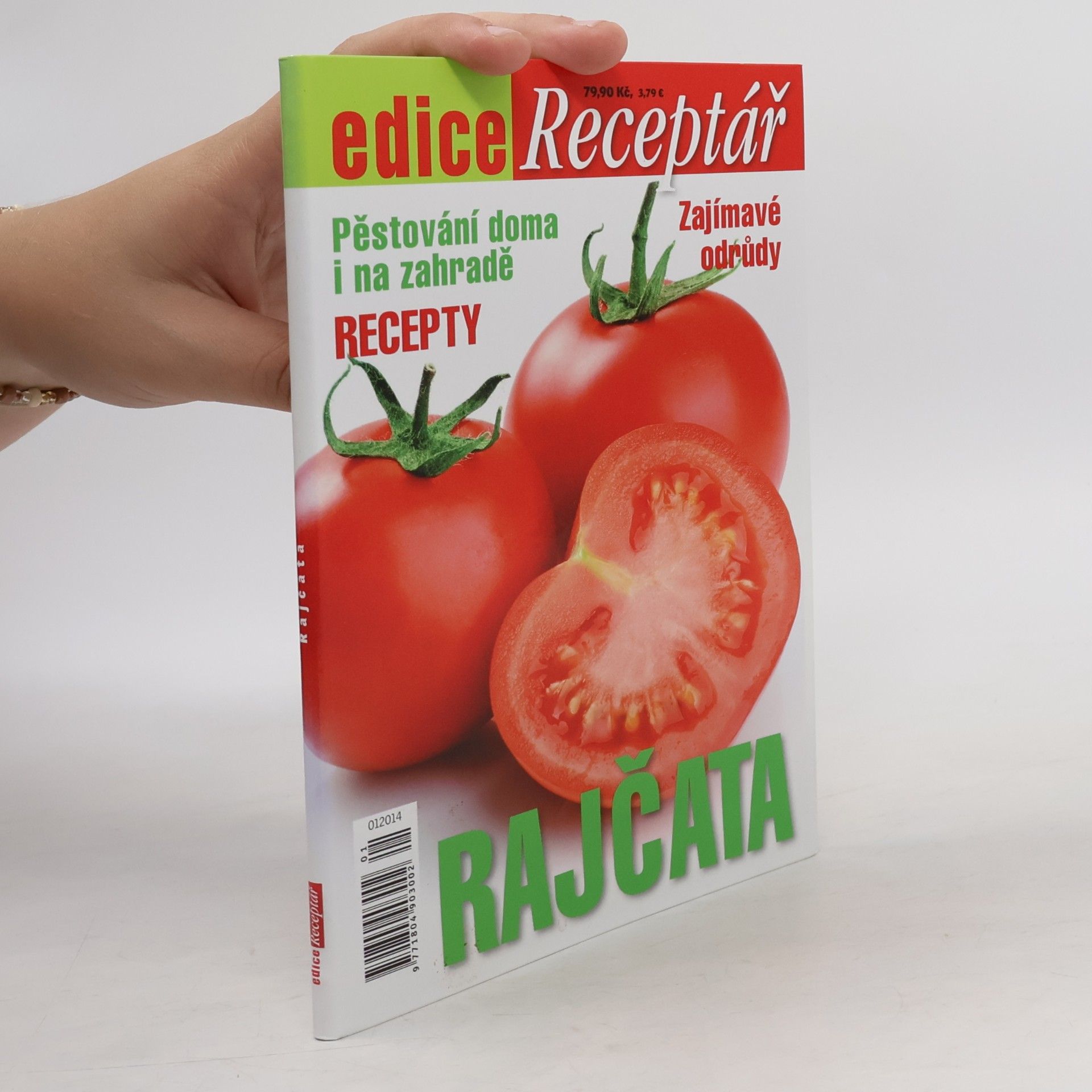 Rajčata : pěstování doma i na zahradě : zajímavé odrůdy : recepty