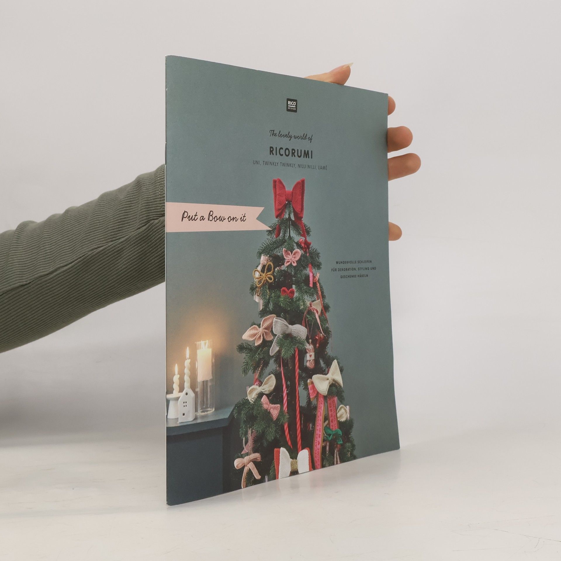 Various authors Ricorumi Put a Bow on it: The lovely world of Ricorumi, Uni, Twinkly Twinkly, Nilli Nilli, Lamé, Wundervolle Schleifen für Dekoration, Styling und Geschenke häkeln