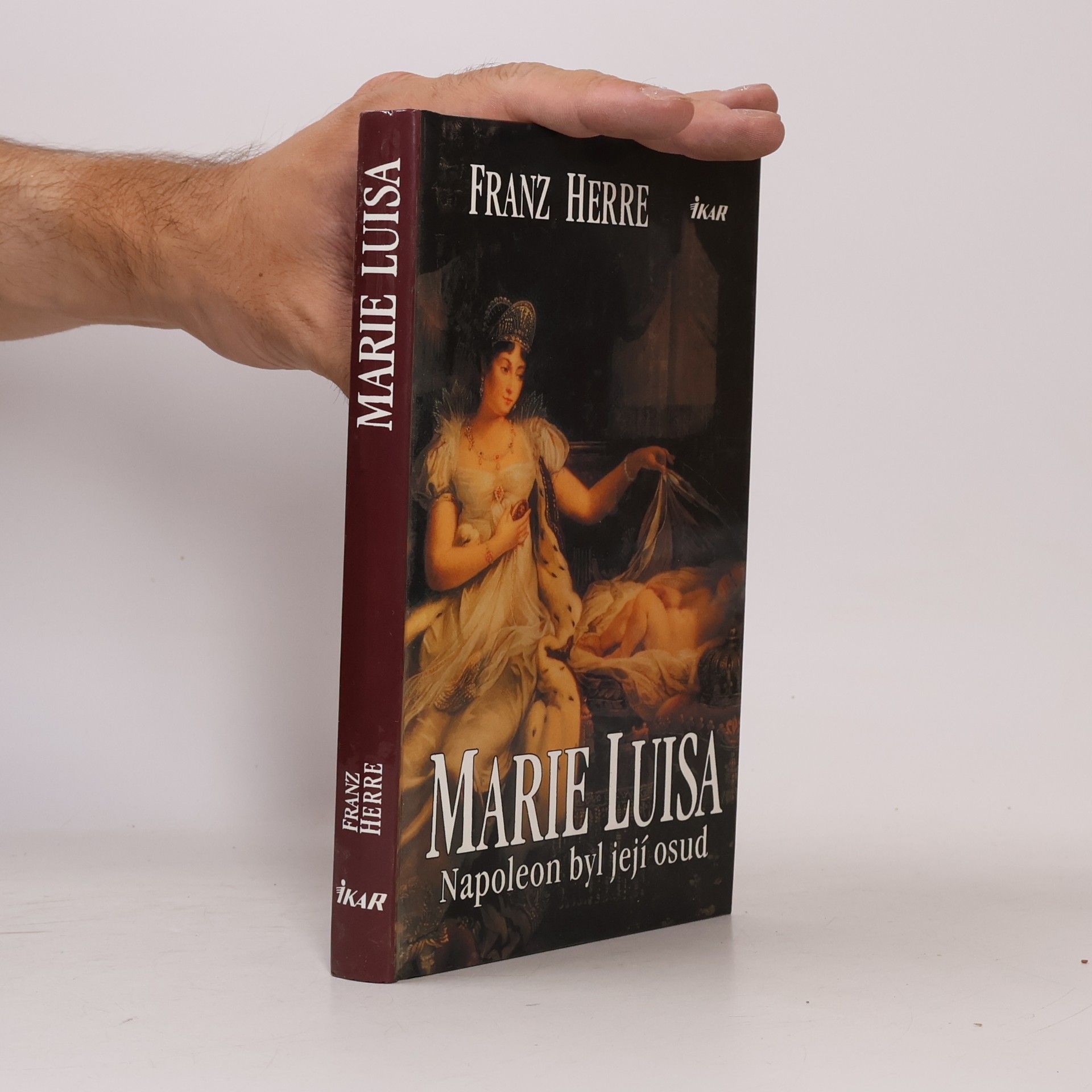 Franz Herre Marie Luisa. Napoleon byl její osud