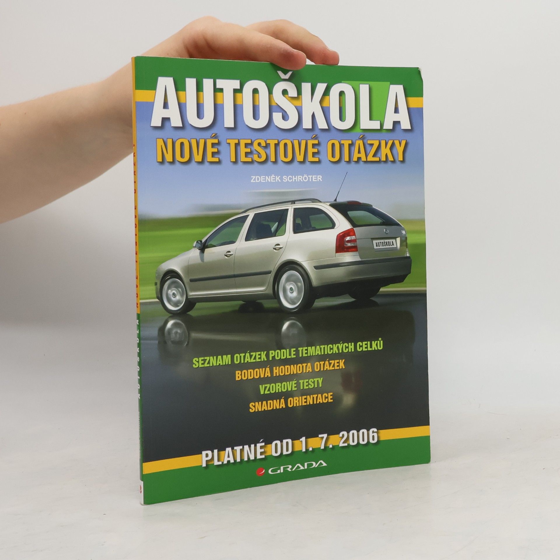 Zdeněk Schröter Autoškola : nové testové otázky [platné od 1.7. 2006]
