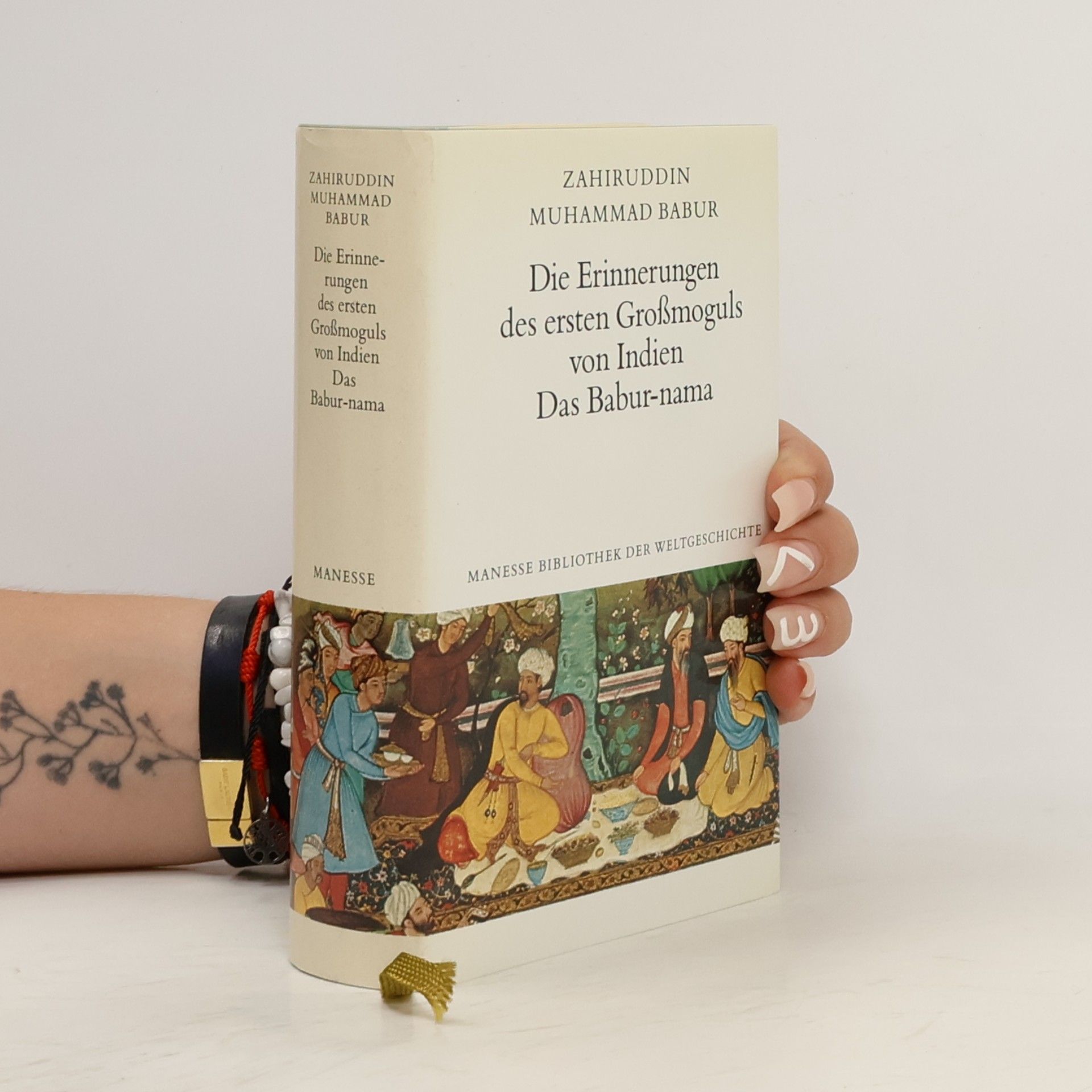 Zahiruddin Muhammad Babur Die Erinnerungen des ersten Grossmoguls von Indien