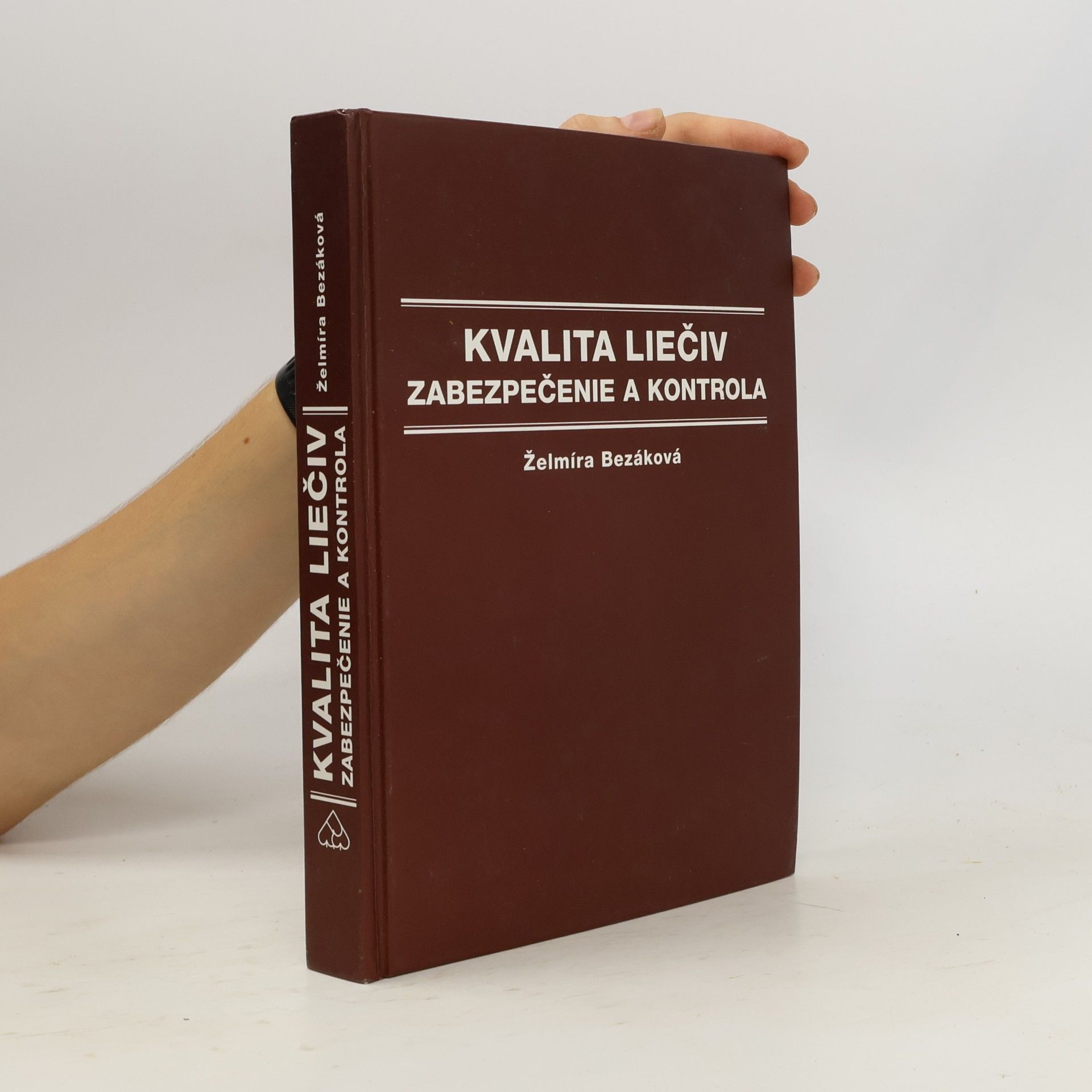 Želmíra Bezáková Kvalita liečiv. Zabezpečenie a kontrola