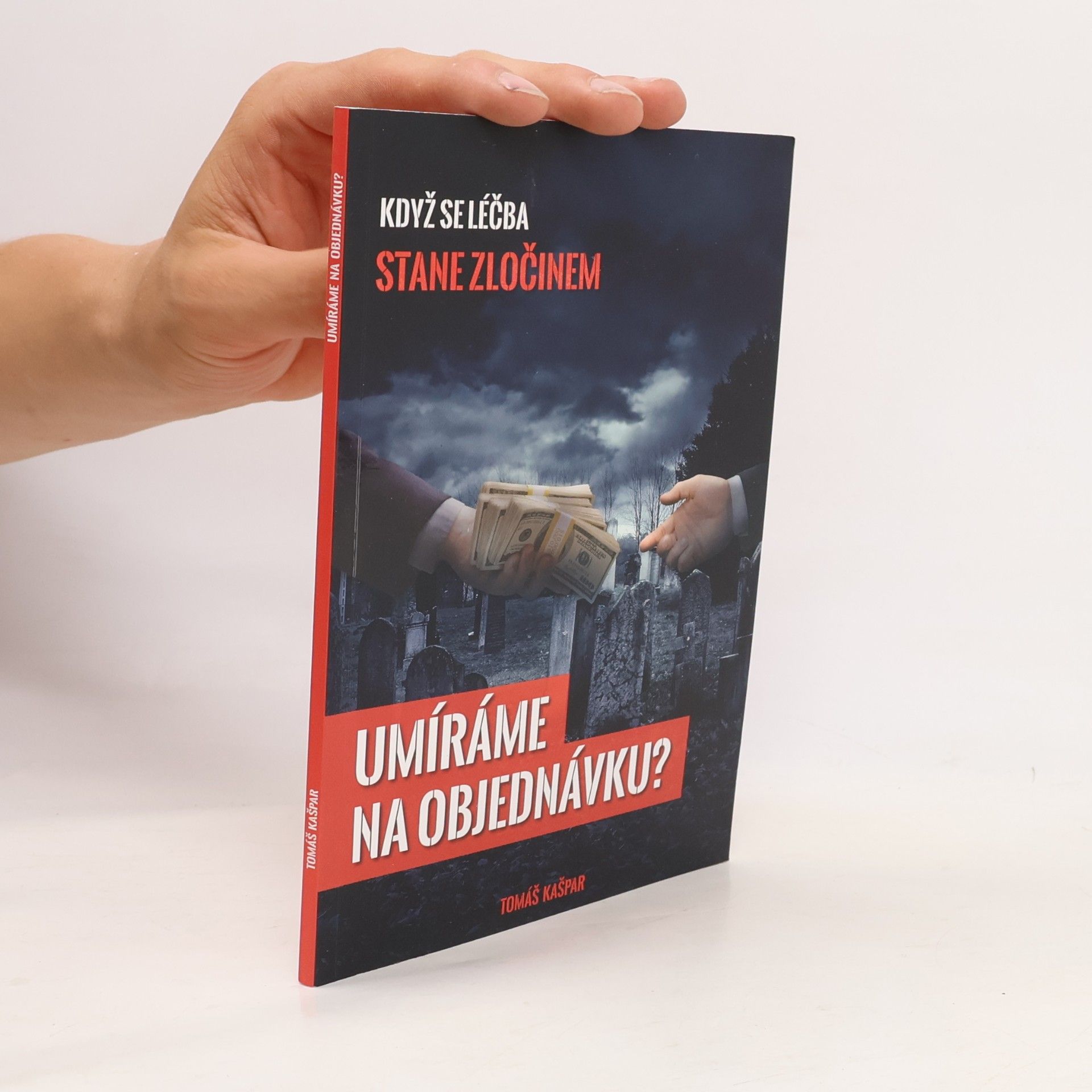 Tomáš Kašpar Umíráme na objednávku?