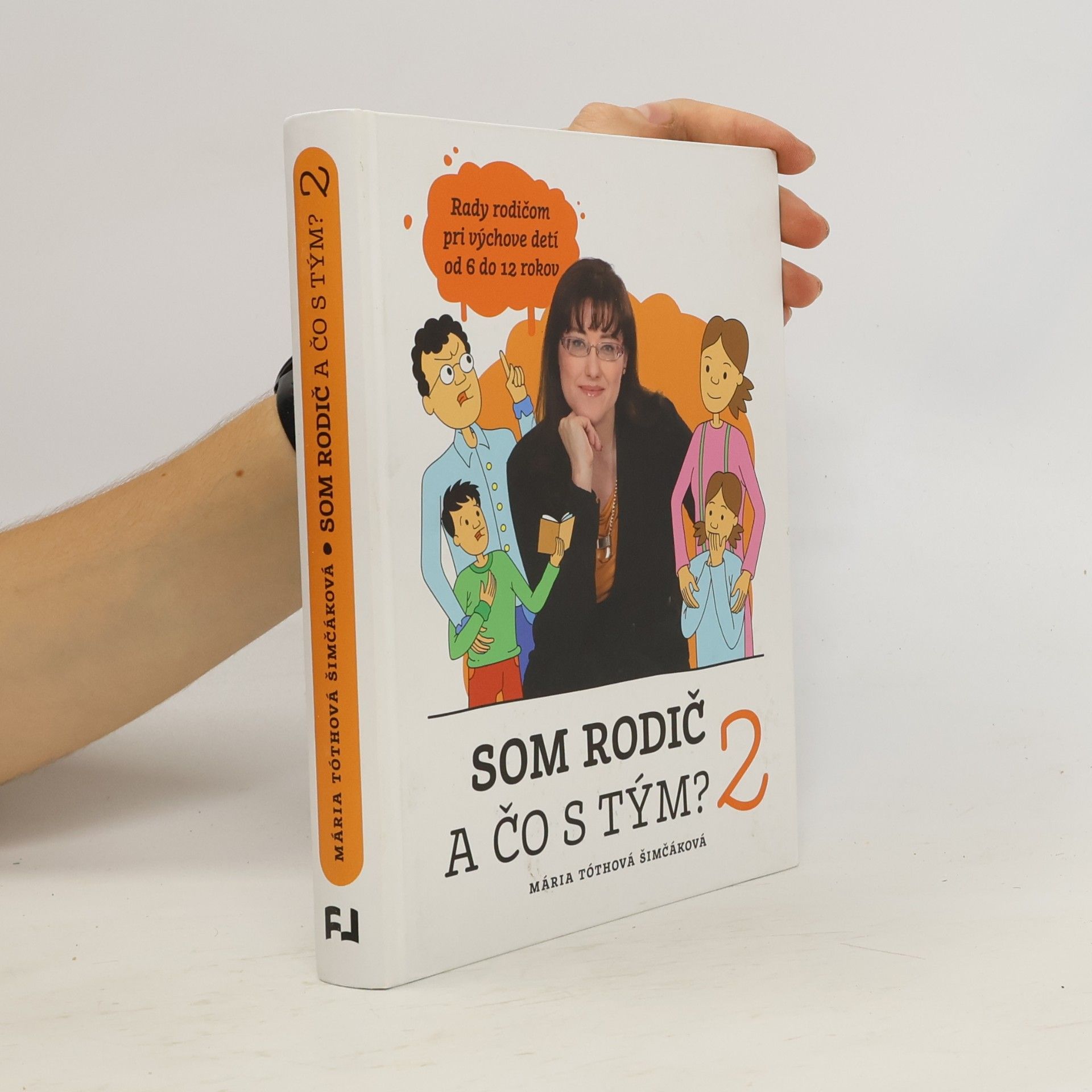 Mária TóthováŠimčáková Som rodič a čo s tým? 2