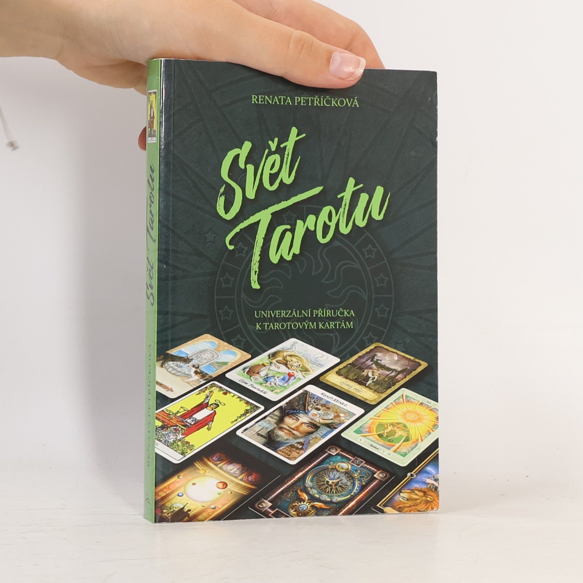 Renata Petříčková Svět tarotu. Univerzální příručka k tarotovým kartám