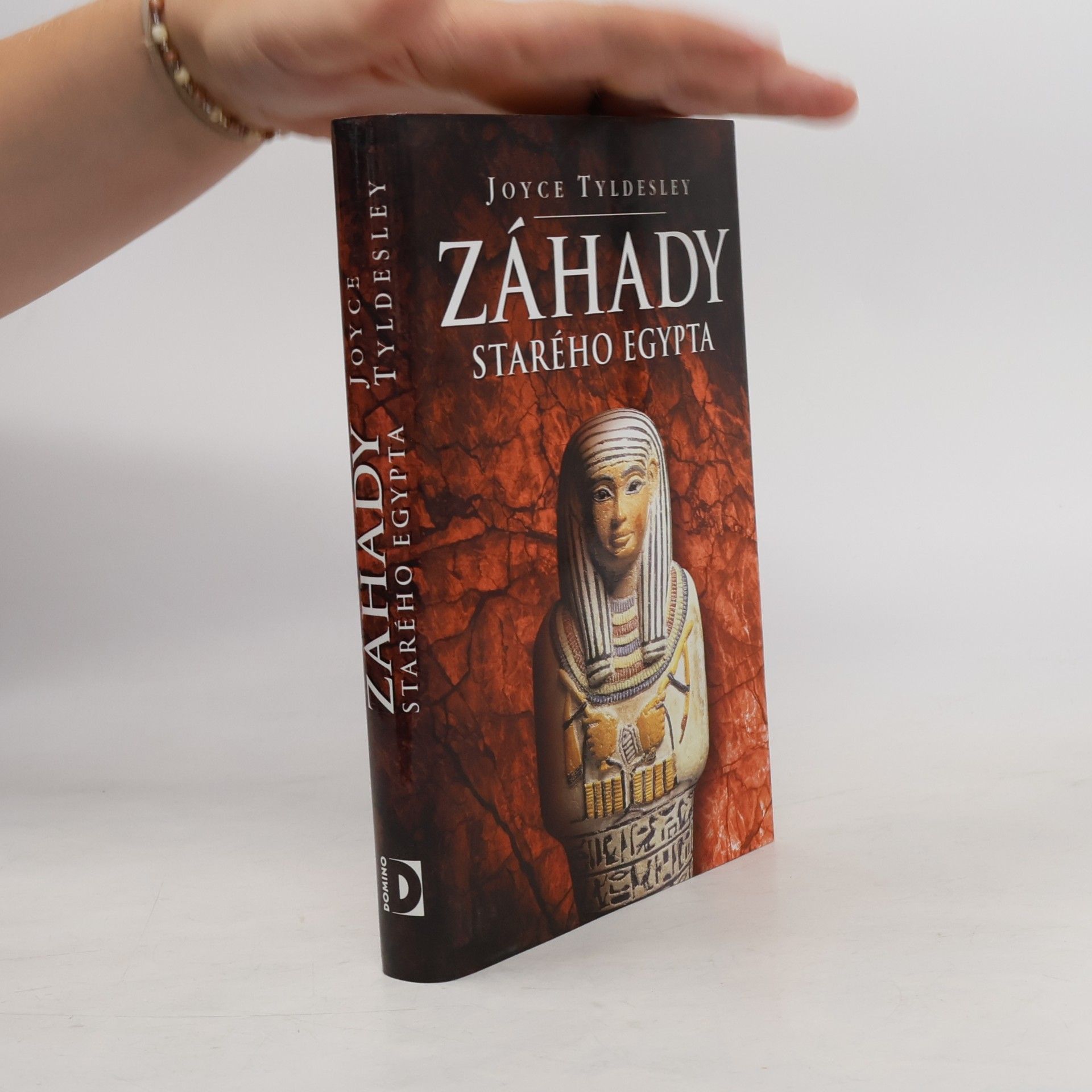 Joyce Tyldesley Záhady starého Egypta