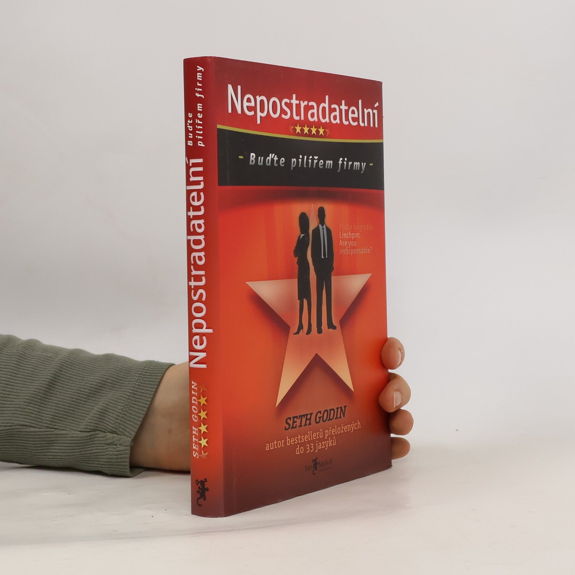 Seth Godin Nepostradatelní. Buďte pilířem firmy