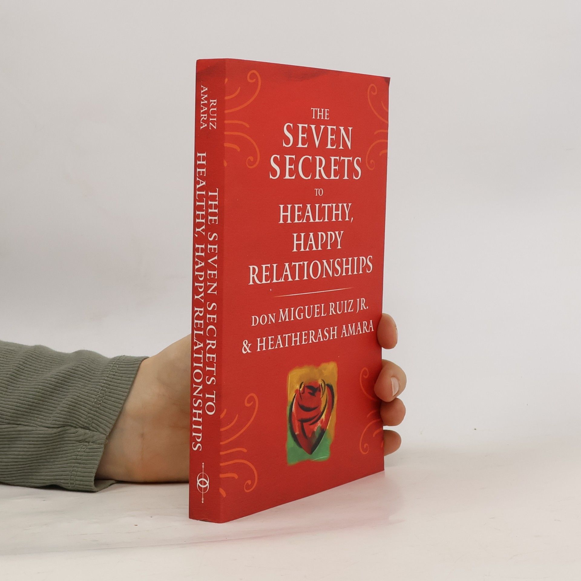 The Seven Secrets to Healthy, Happy Relationships