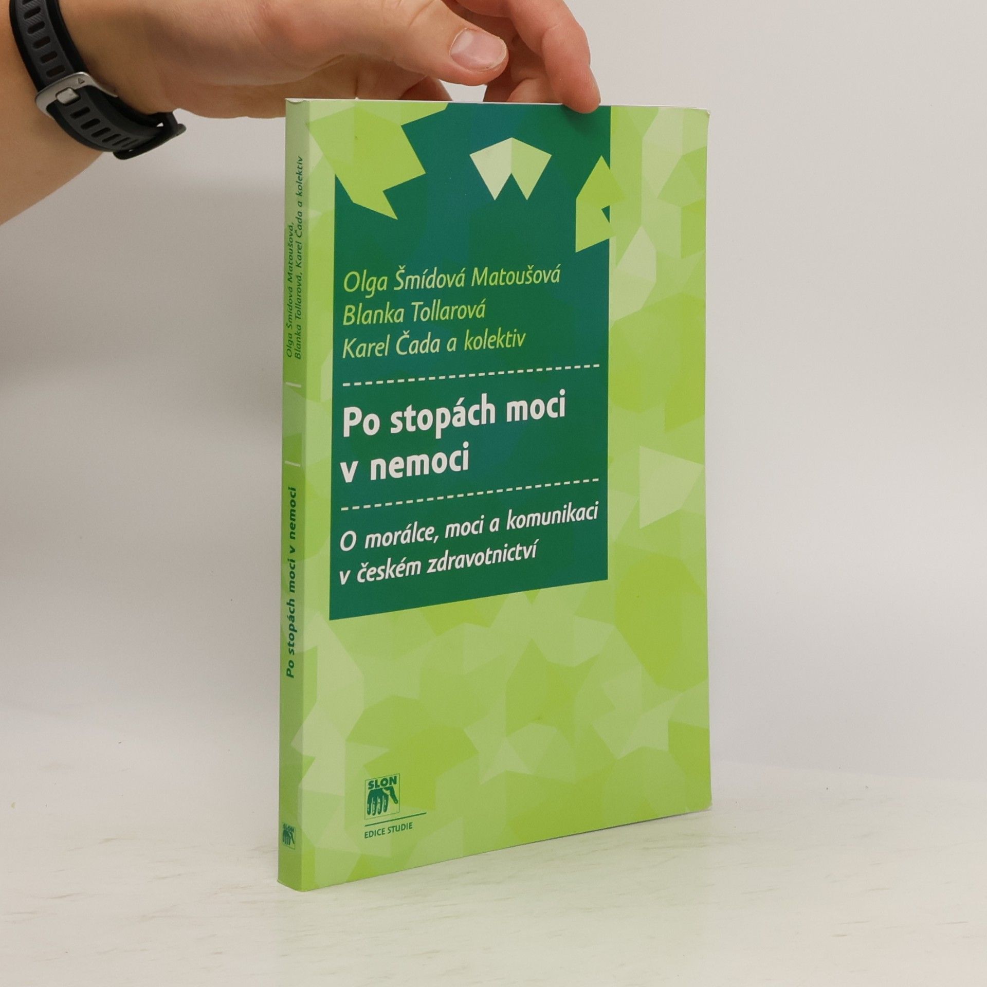 Blanka Tollarová Po stopách moci v nemoci : o morálce, moci a komunikaci v českém zdravotnictví