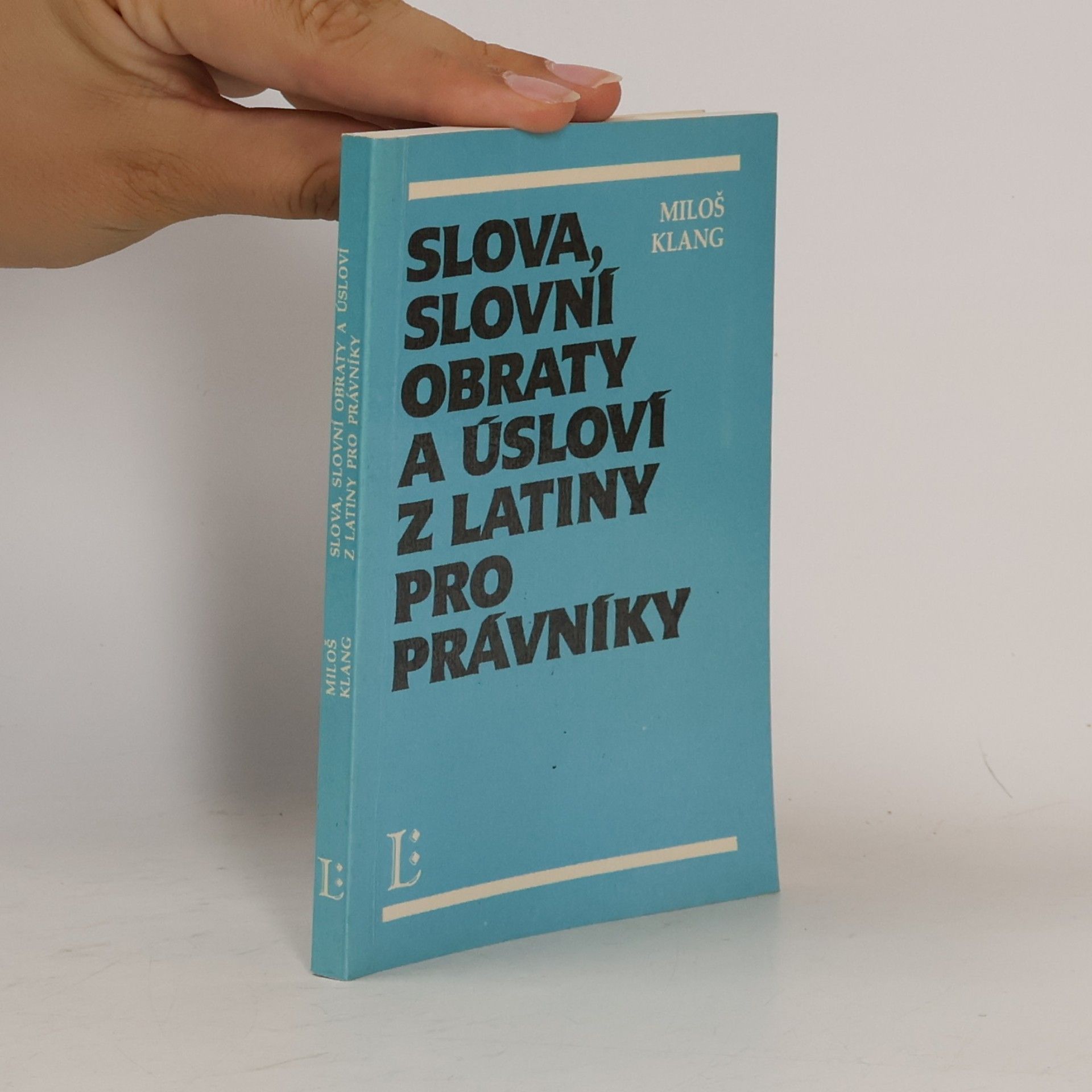 Miloš Klang Slova, slovní obraty a úsloví z latiny pro právníky