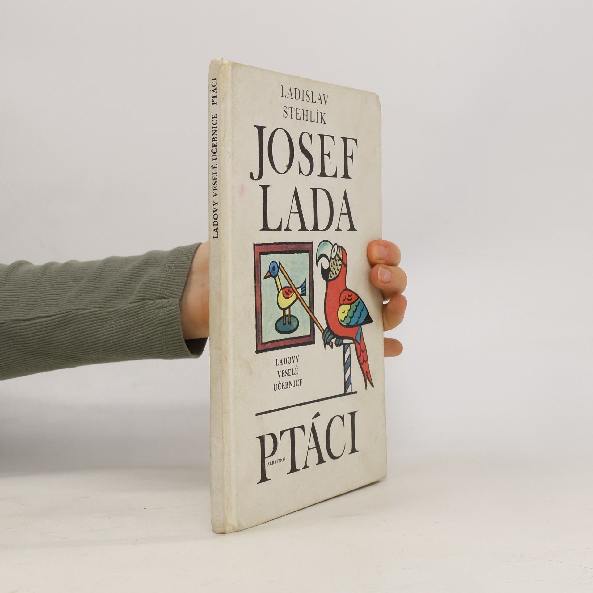 Ladislav Stehlík Ladovy veselé učebnice. Ptáci
