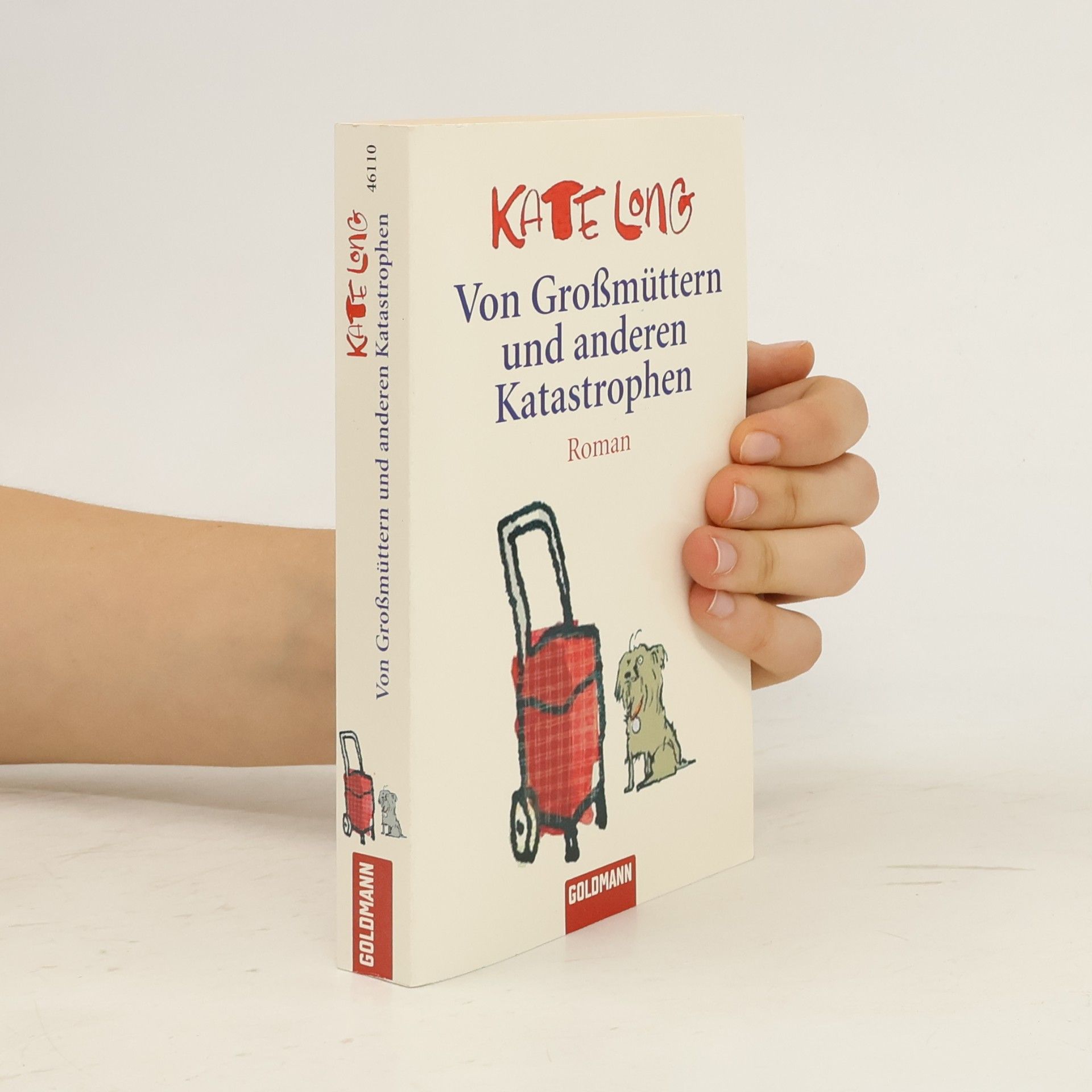 Kate Long Von Großmüttern und anderen Katastrophen