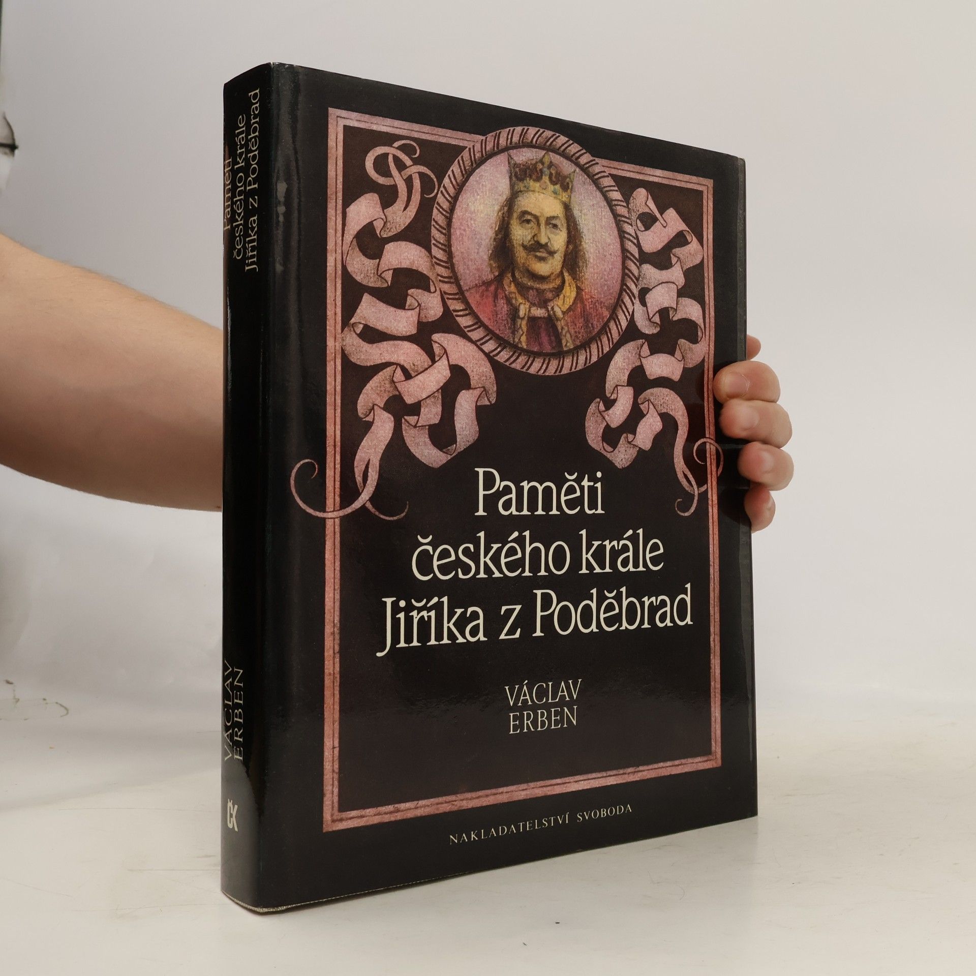 Václav Erben Paměti českého krále Jiříka z Poděbrad