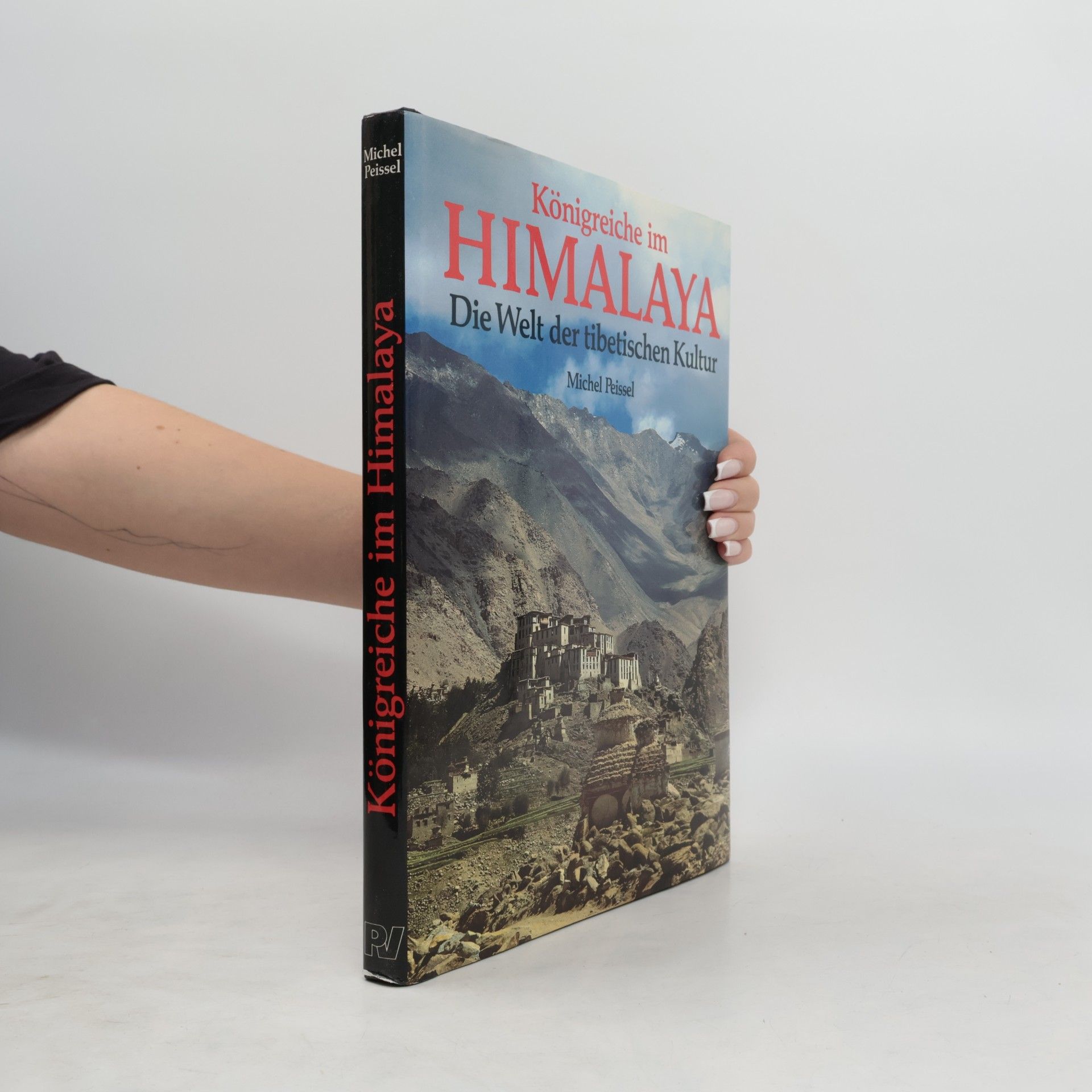 Michel Peissel Himalaya. Die Welt der tibetischen Kultur.