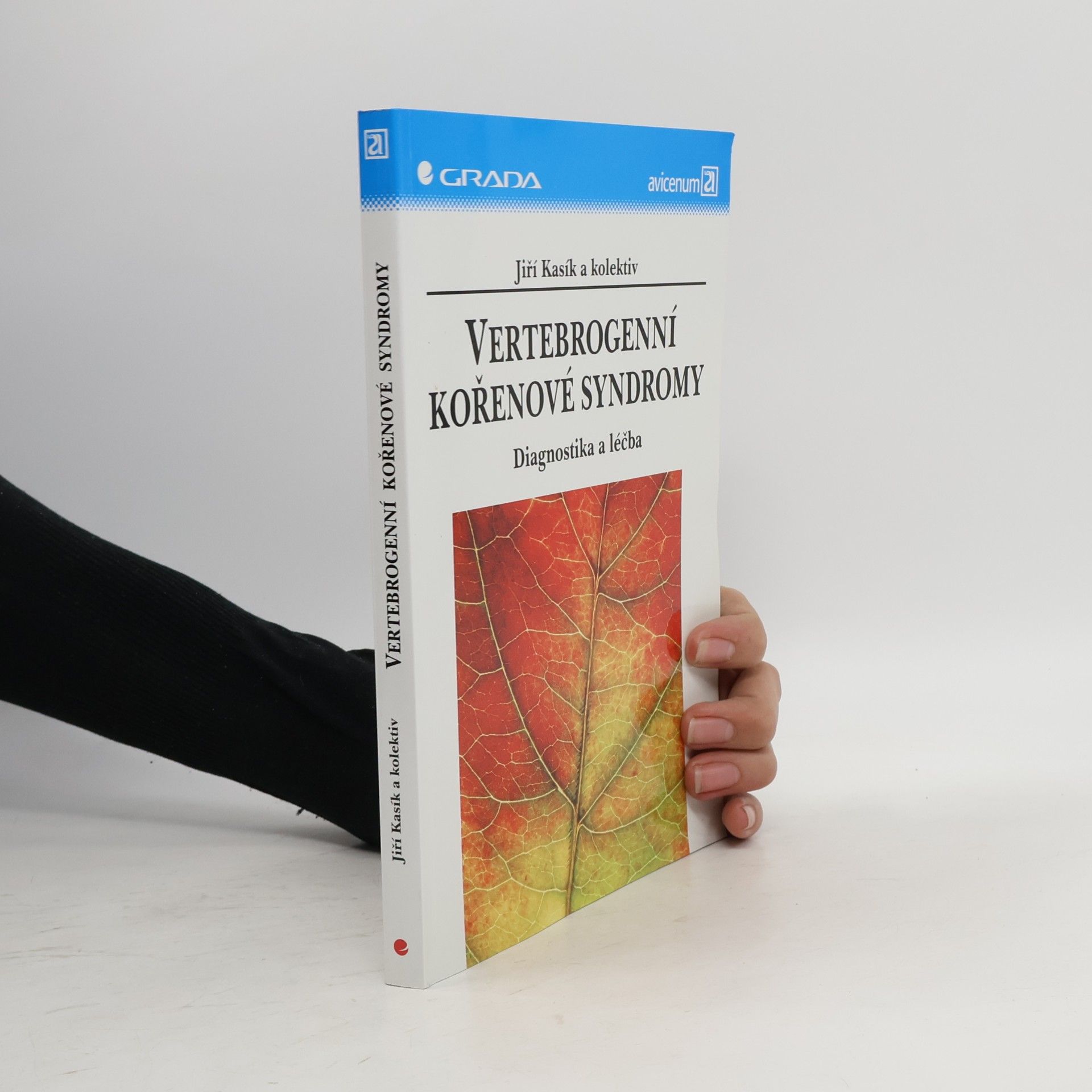 Jiří Kasík Vertebrogenní kořenové syndromy - Diagnostika a léčba