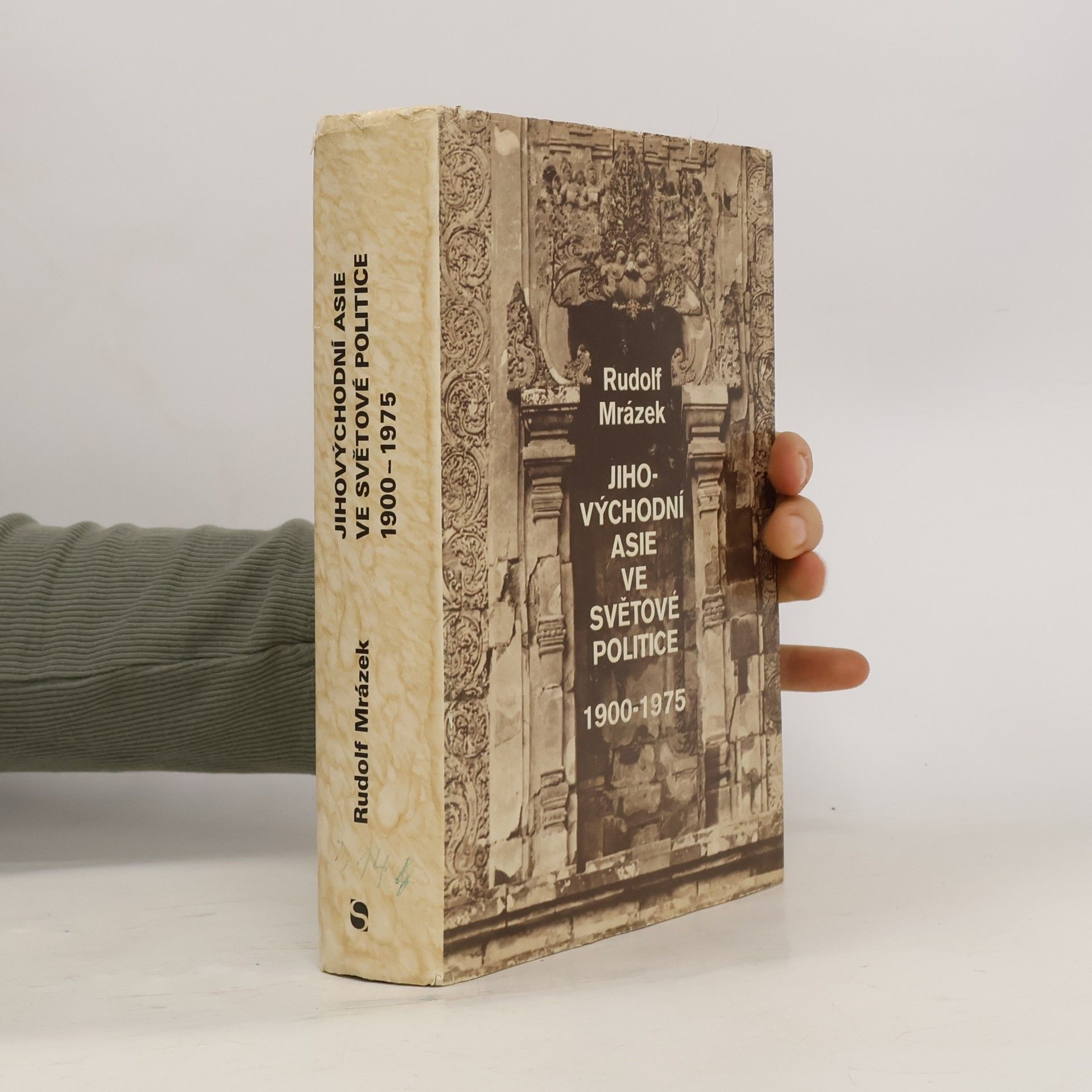 Rudolf Mrázek Jihovýchodní Asie ve světové politice : 1900-1975