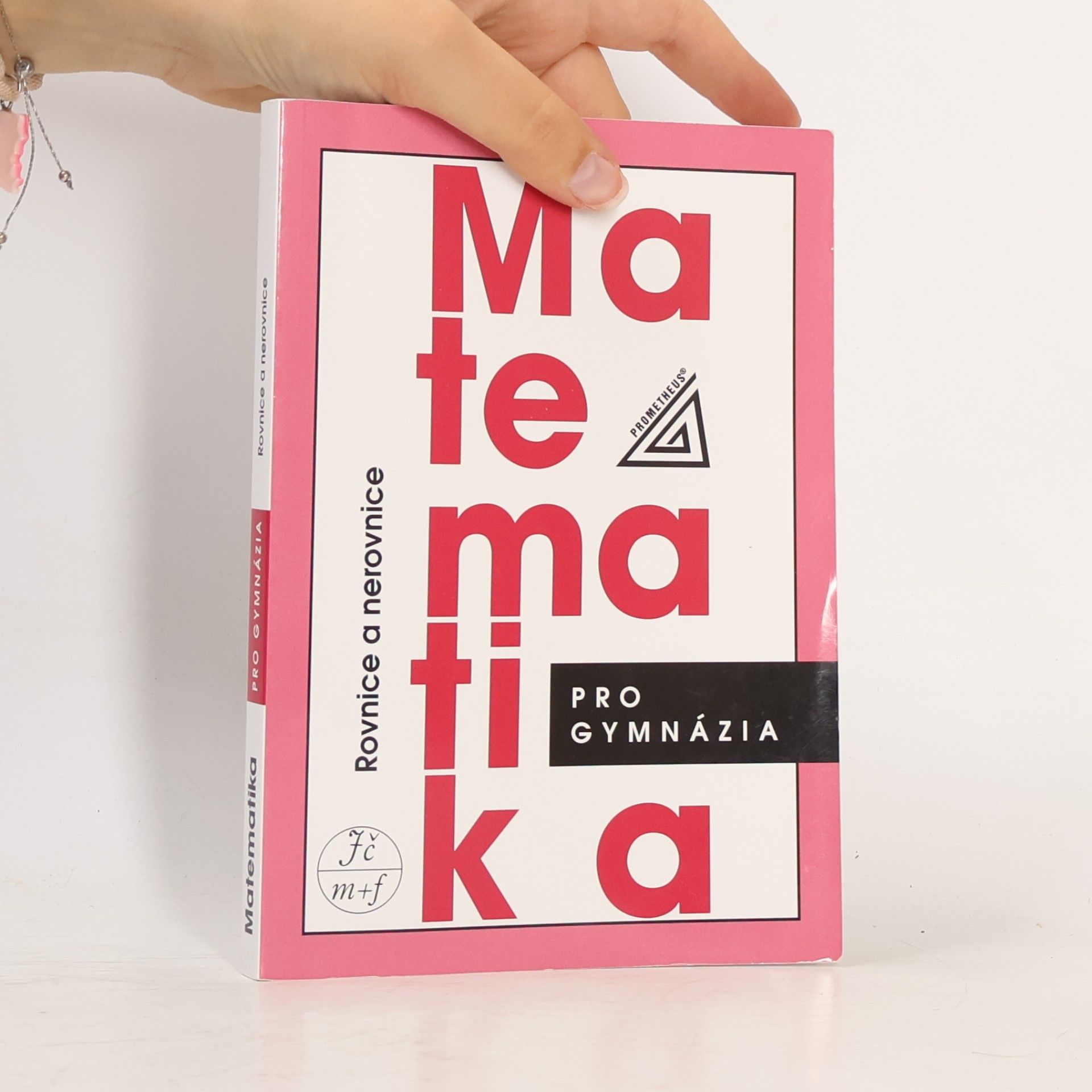 Leo Boček Matematika pro gymnázia. Rovnice a nerovnice