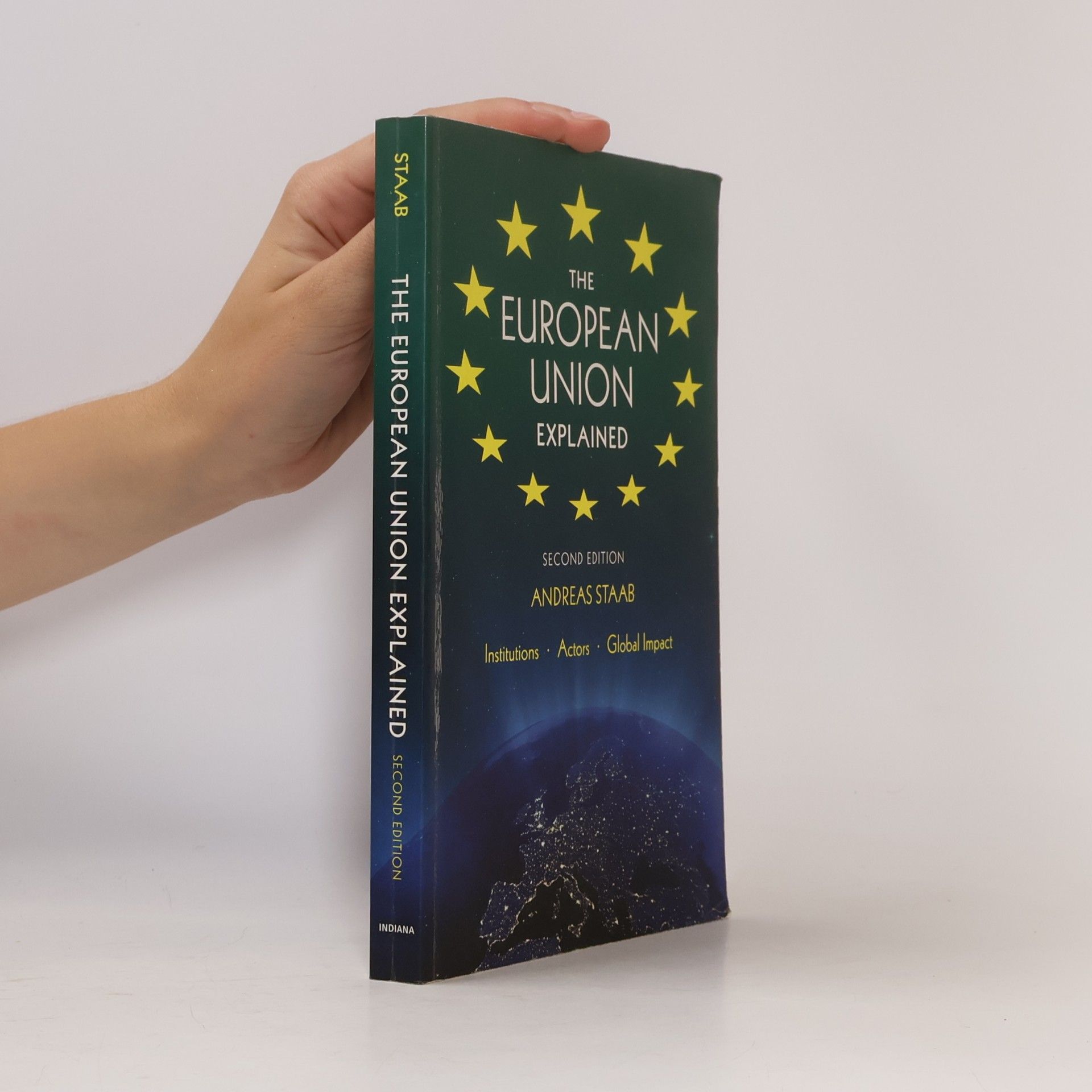 Andreas Staab The European Union explained. Institutions, actors, global impact.
