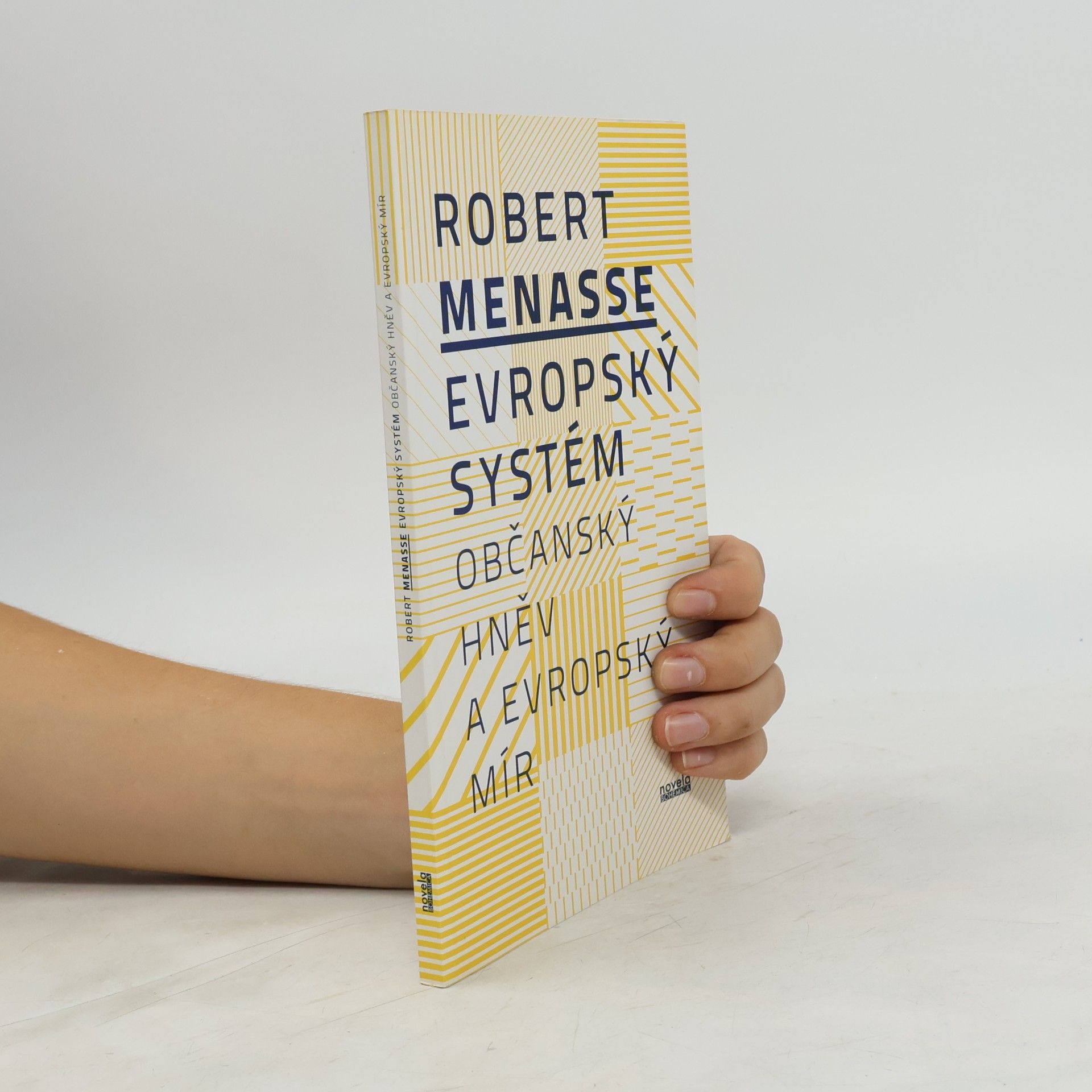 Robert Menasse Evropský systém. Občanský hněv a evropský mír