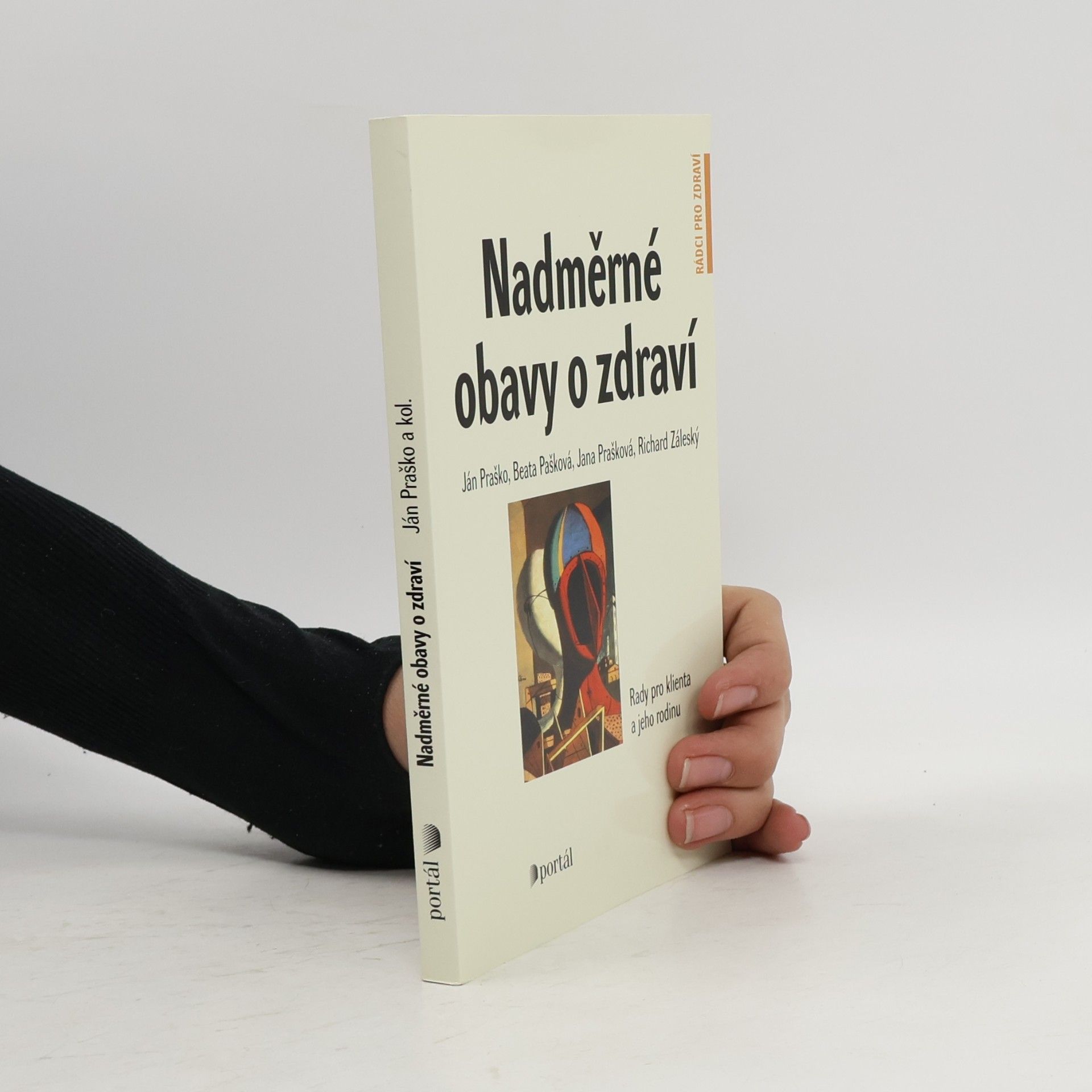 Ján Praško Pavlov Nadměrné obavy o zdraví. Rady pro klienta a jeho rodinu