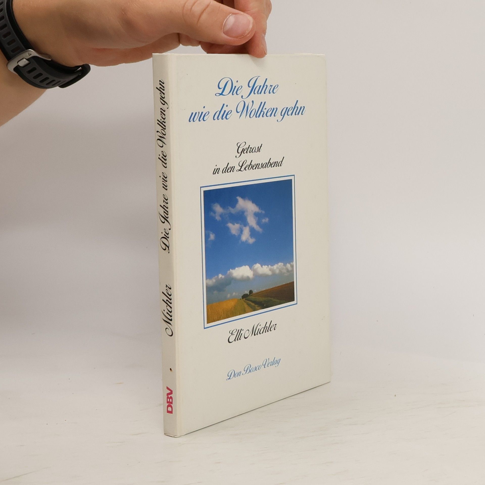 Elli Michler Die Jahre wie die Wolken gehn