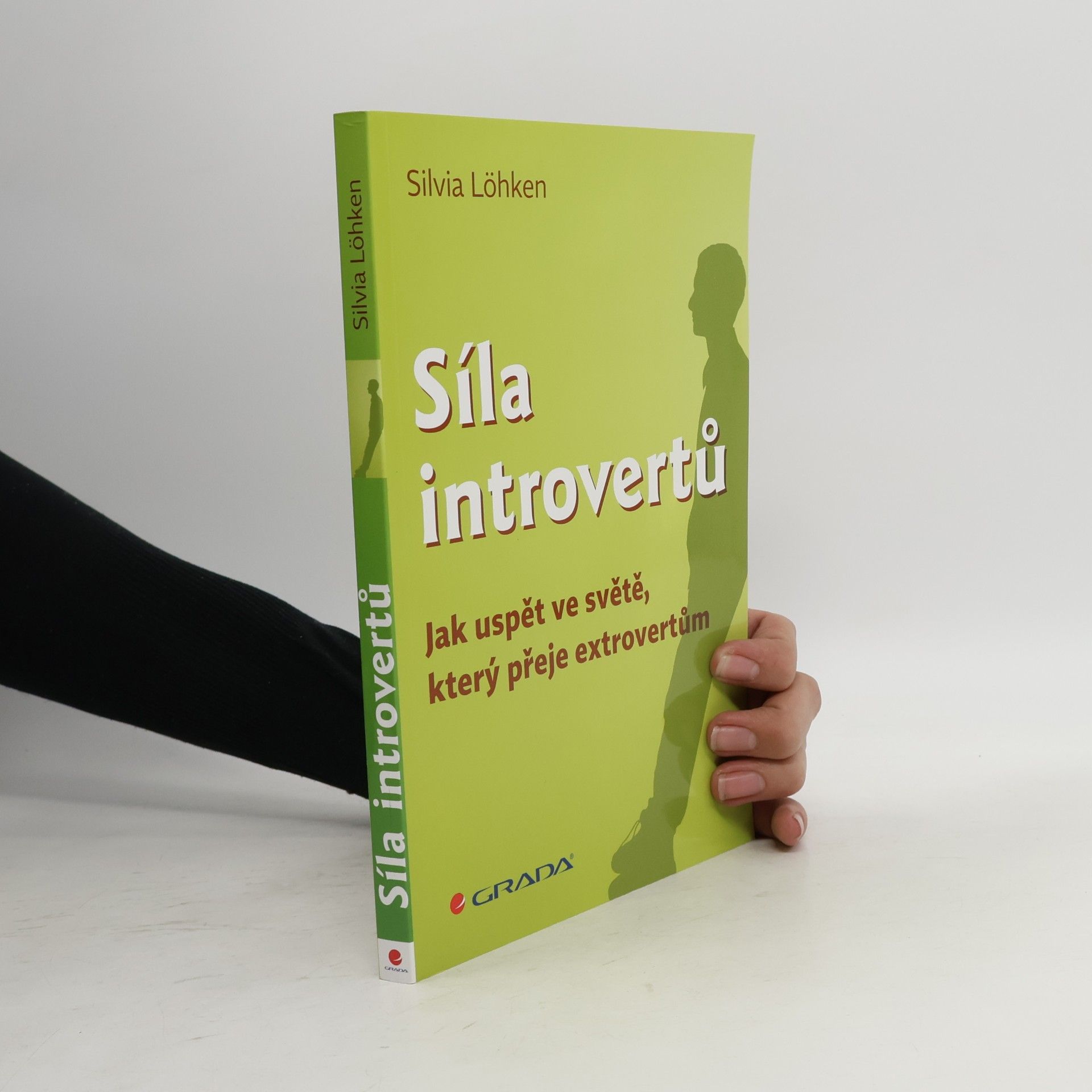 Sylvia Löhken Síla introvertů. Jak uspět ve světě, který přeje extrovertům